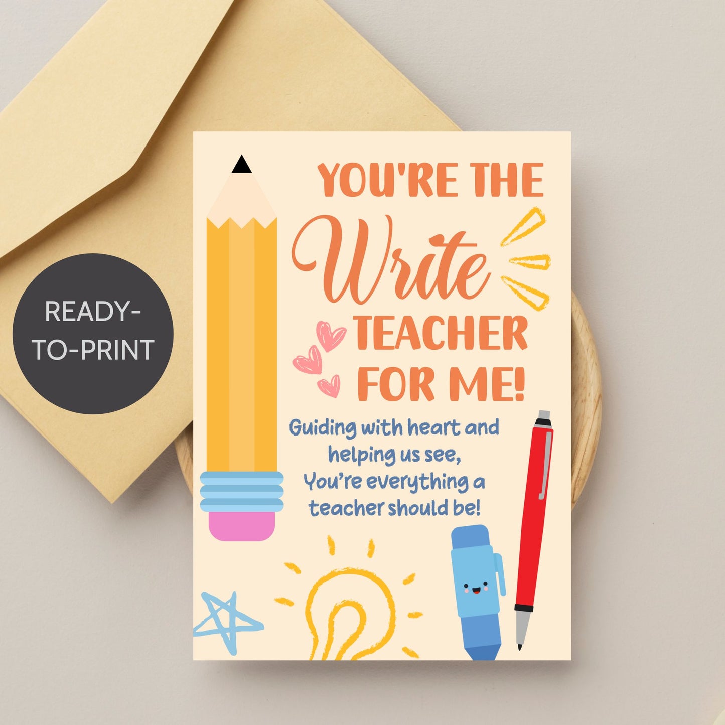 Printable writing-themed teacher card that says “You’re the Write Teacher for Me” – 5x7 digital download