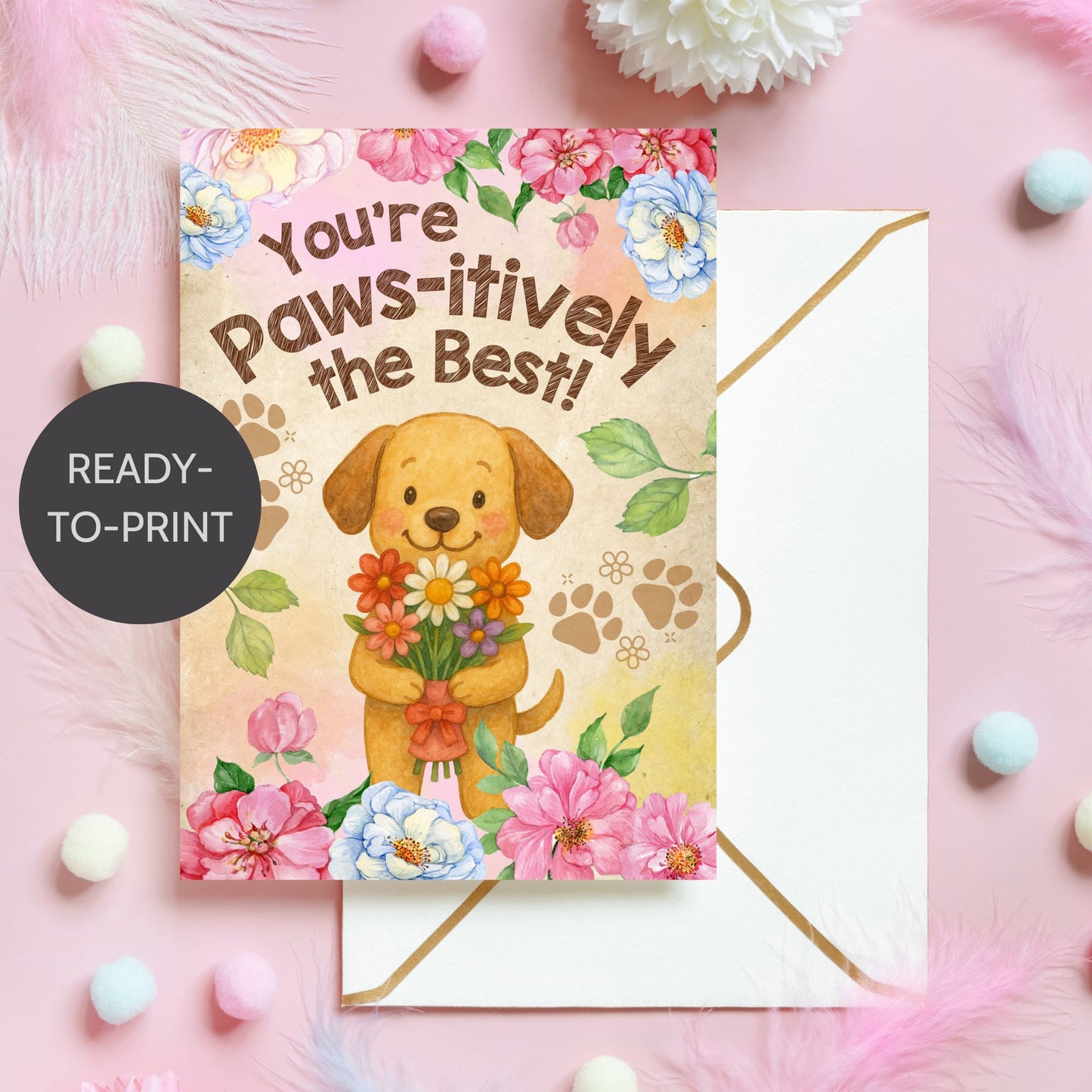 Printable 5x7 card with paw prints and the message “You’re Pawsitively the Best,” ideal for pet moms or animal lovers on Mother’s Day, available as an instant PDF download.
