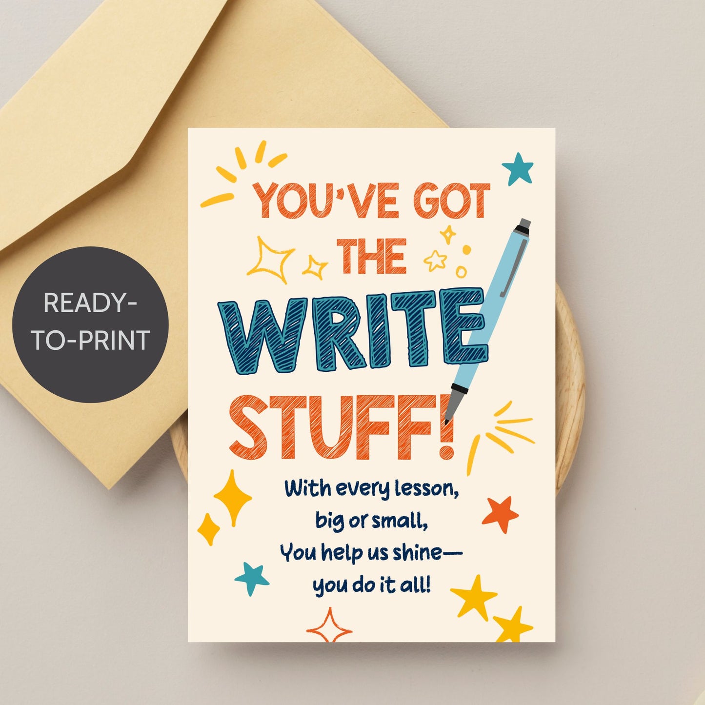 Printable teacher card that reads “You’ve Got the Write Stuff” – pen-themed design, 5x7 digital download for Teacher Appreciation