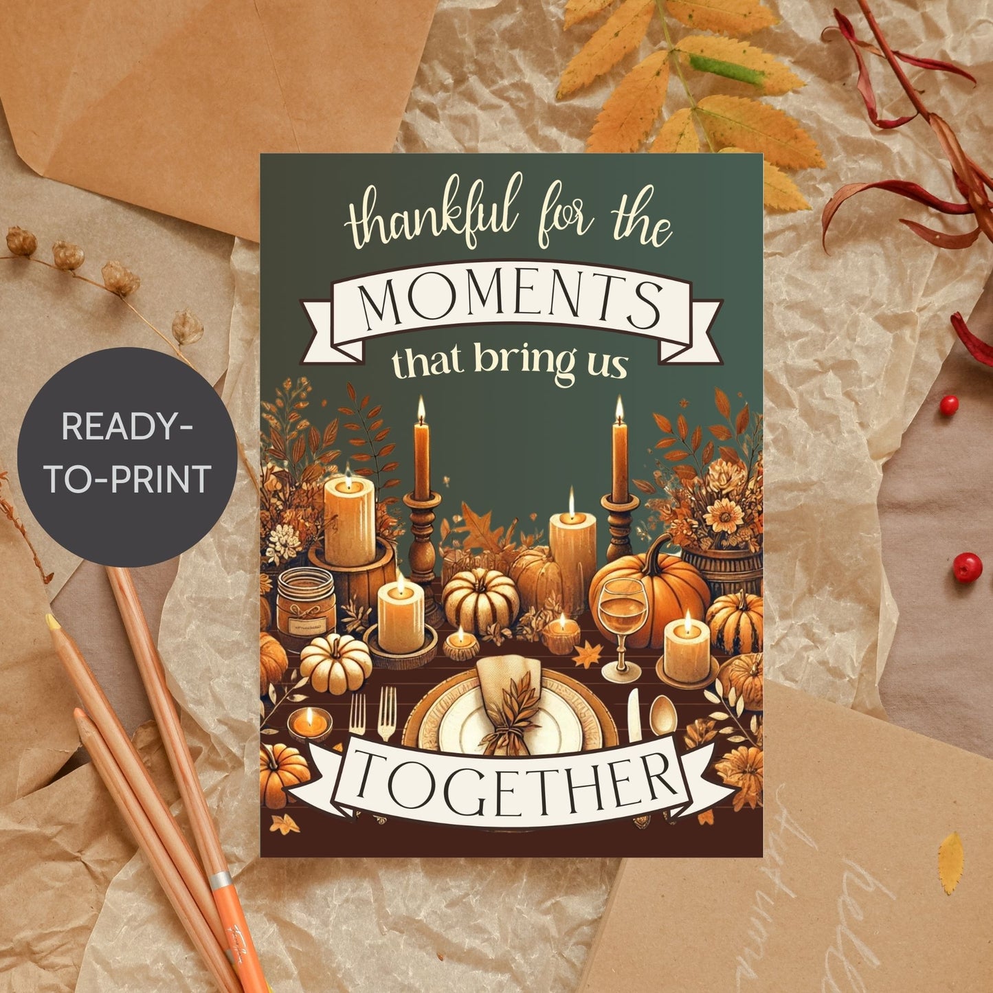 Printable Fall Greeting Card featuring a candlelit autumn table with pumpkins and the message 'Thankful for the Moments that Bring Us Together,' ideal for expressing gratitude this fall.