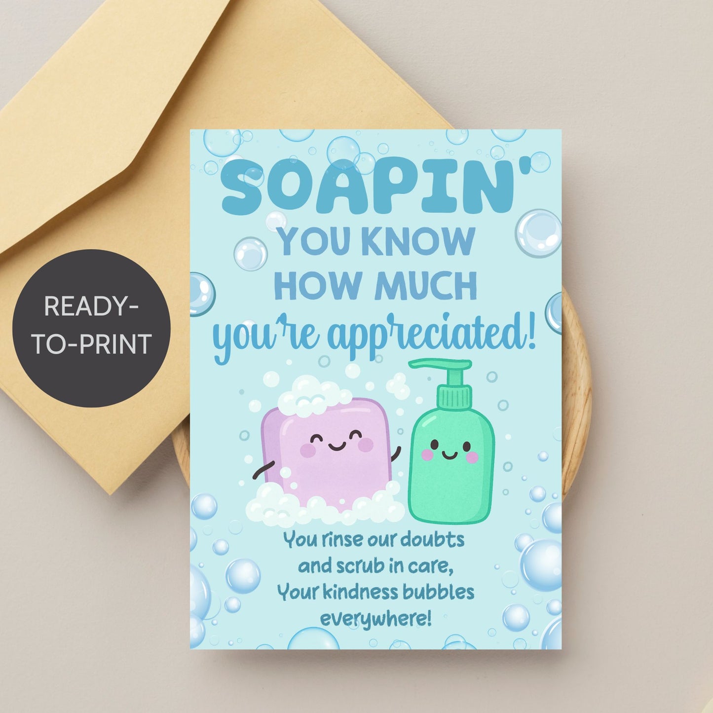 Printable soap-themed teacher appreciation card reading “Soapin’ You Know How Much You’re Appreciated” – 5x7 PDF download