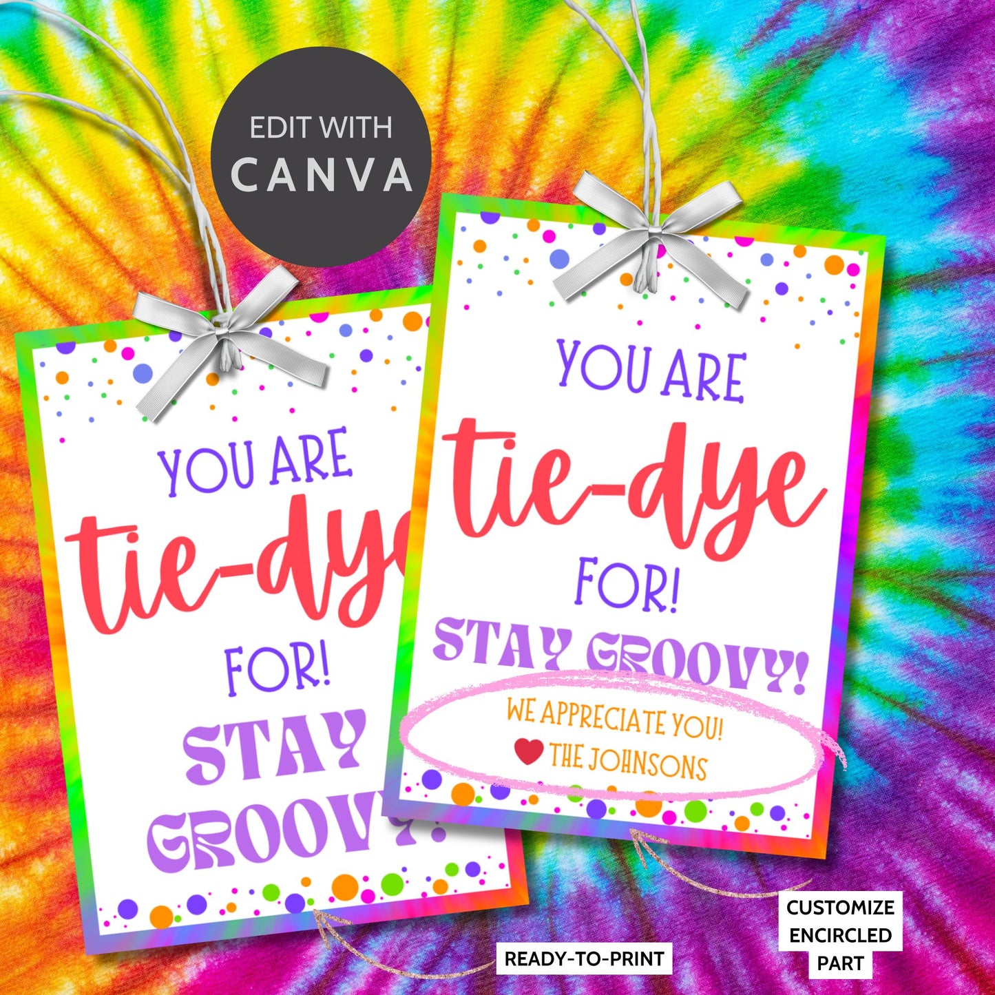 A set of eight colorful tie-dye-themed printable gift tags featuring the message 'You Are Tie-Dye For! Stay Groovy!' in vibrant fonts. The tags have a fun and bright tie-dye border with decorative dots. Perfect for teacher appreciation, employee recognition, staff thank-you gifts, and more. Available as an instant download with an editable Canva template for customization.