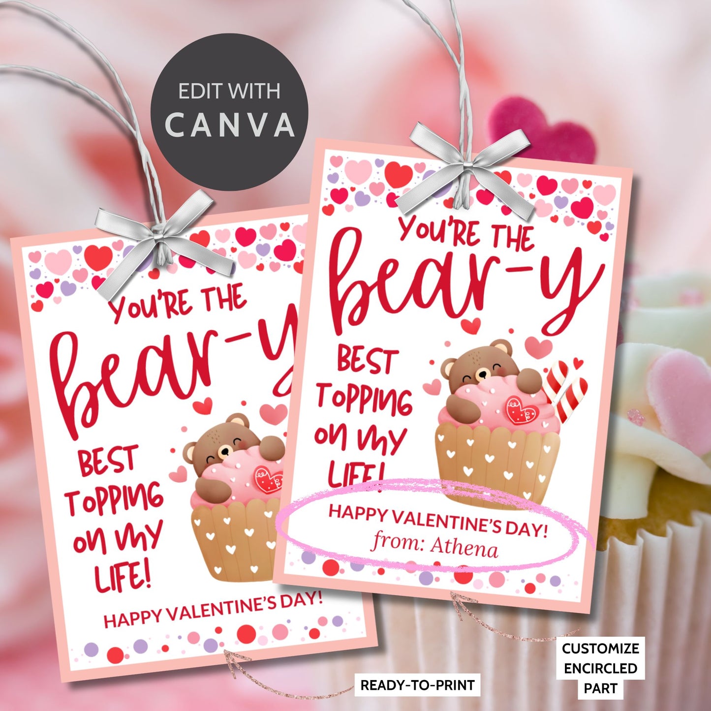 Printable and editable bear-themed Valentineās Day gift tags featuring a cute teddy bear inside a cupcake with the message "Youāre the Bear-y Best Topping on My Life!" Perfect for pairing with cupcakes, plush bears, and sweet treats.
