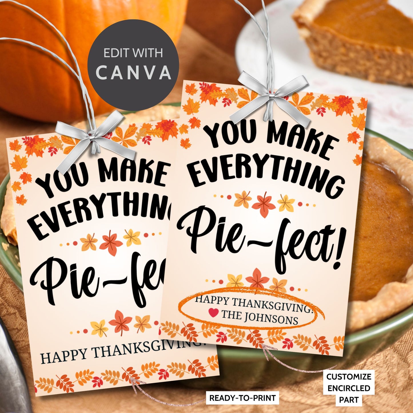 Printable Thanksgiving gift tags with the message 'You Make Everything Pie-fect!' surrounded by festive autumn leaves. Perfect for holiday gifts, featuring customizable To/From sections.