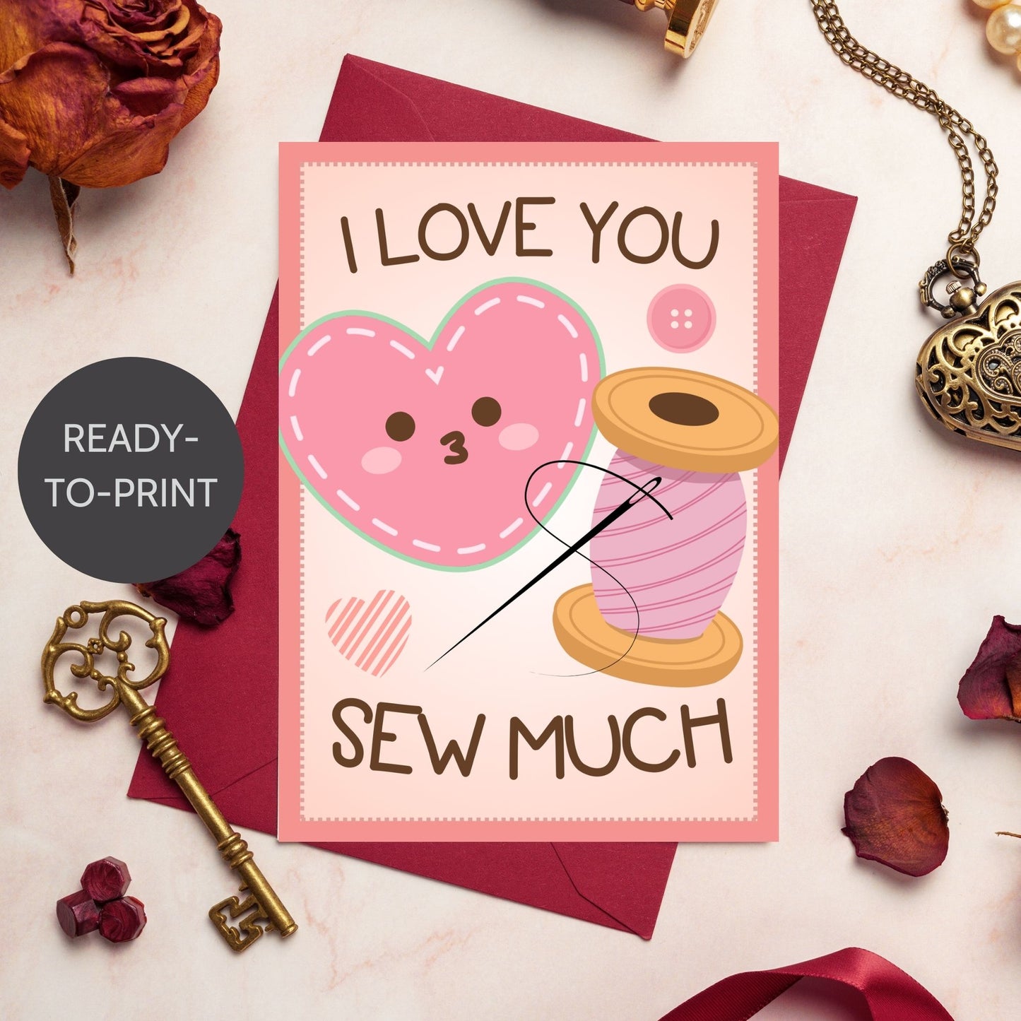 Printable Valentineās Day Greeting Card featuring the pun āI Love You Sew Muchā with a sewing theme. Designed as a 5x7 PDF on an 8.5 x 11 sheet with two cards per page. A heartfelt and crafty Valentineās card for sewing enthusiasts.