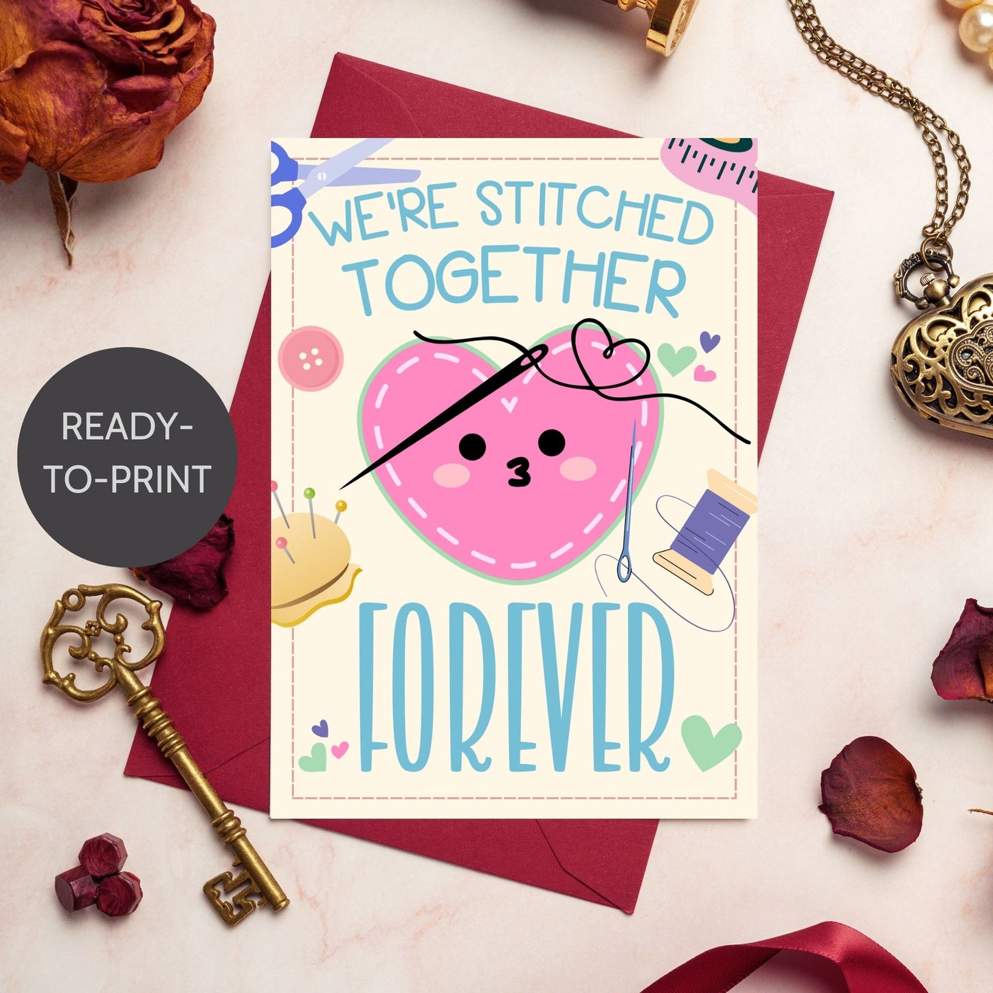 Printable Valentineās Day Greeting Card featuring the phrase āWe're Stitched Together Forever.ā Designed as a 5x7 PDF on an 8.5 x 11 sheet with two cards per page. A heartfelt and meaningful Valentineās card for couples and best friends.