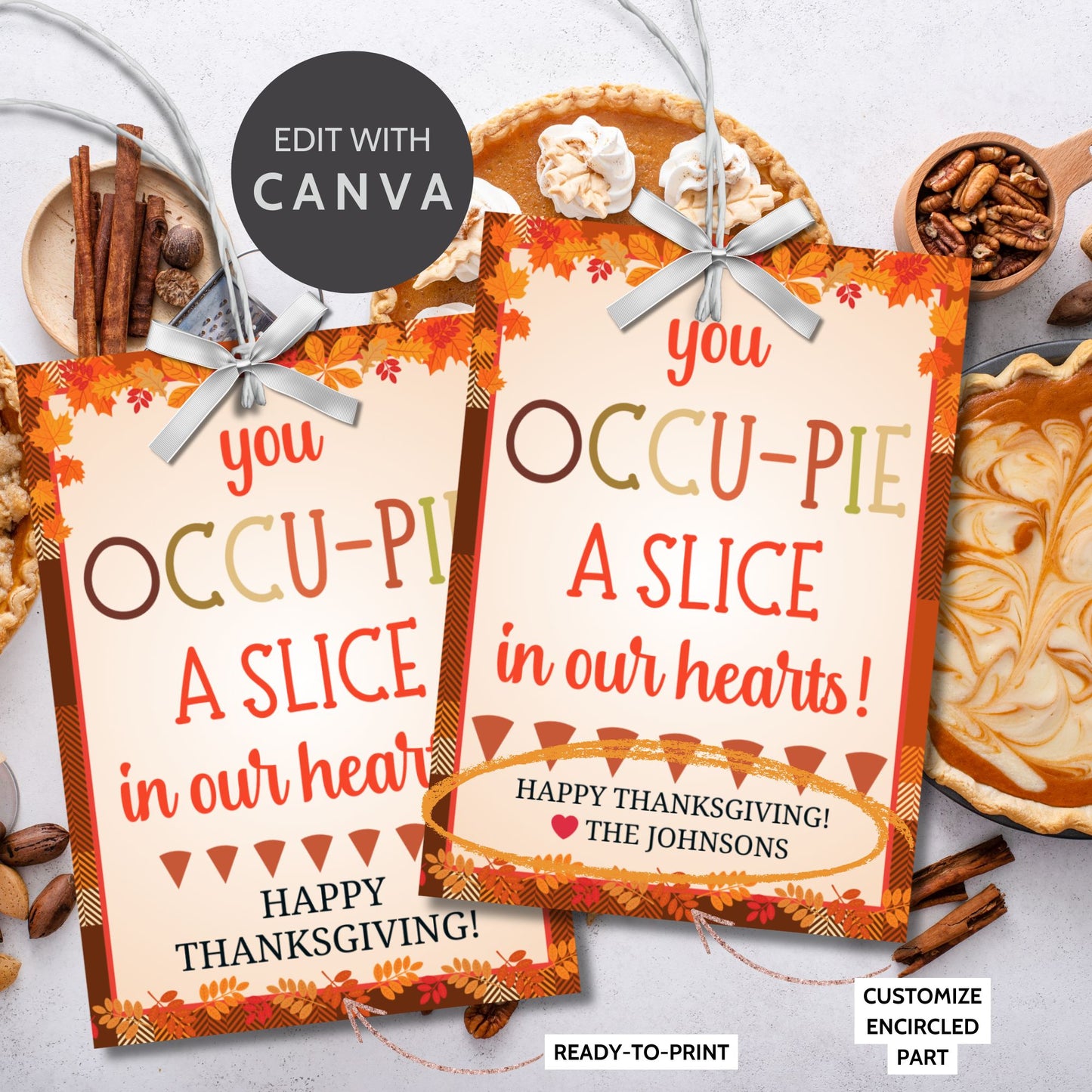 Printable Thanksgiving gift tags with the message 'You Occu-PIE a Slice in Our Hearts!' featuring a festive autumn design. Perfect for gifting pies this holiday season.