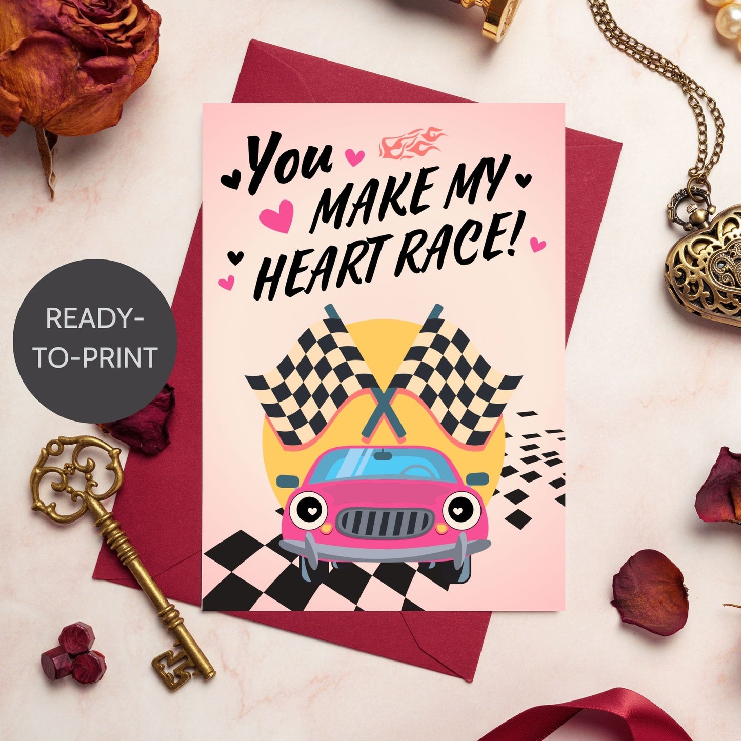 Printable Valentineās Day Greeting Card featuring the phrase āYou Make My Heart Race.ā Designed as a 5x7 PDF on an 8.5 x 11 sheet with two cards per page. A fun and high-energy Valentineās card for car lovers.