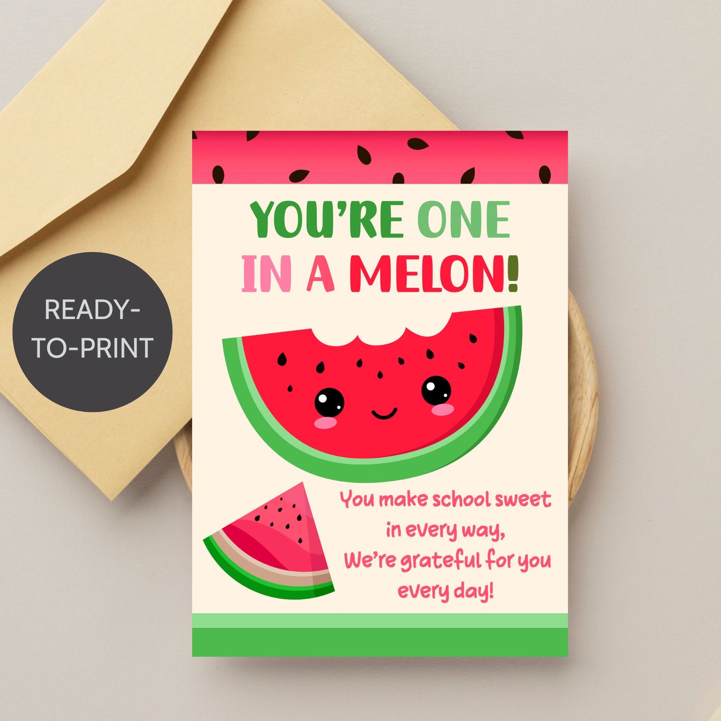 Printable watermelon-themed teacher card with “You’re One in a Melon” pun – 5x7 PDF digital download
