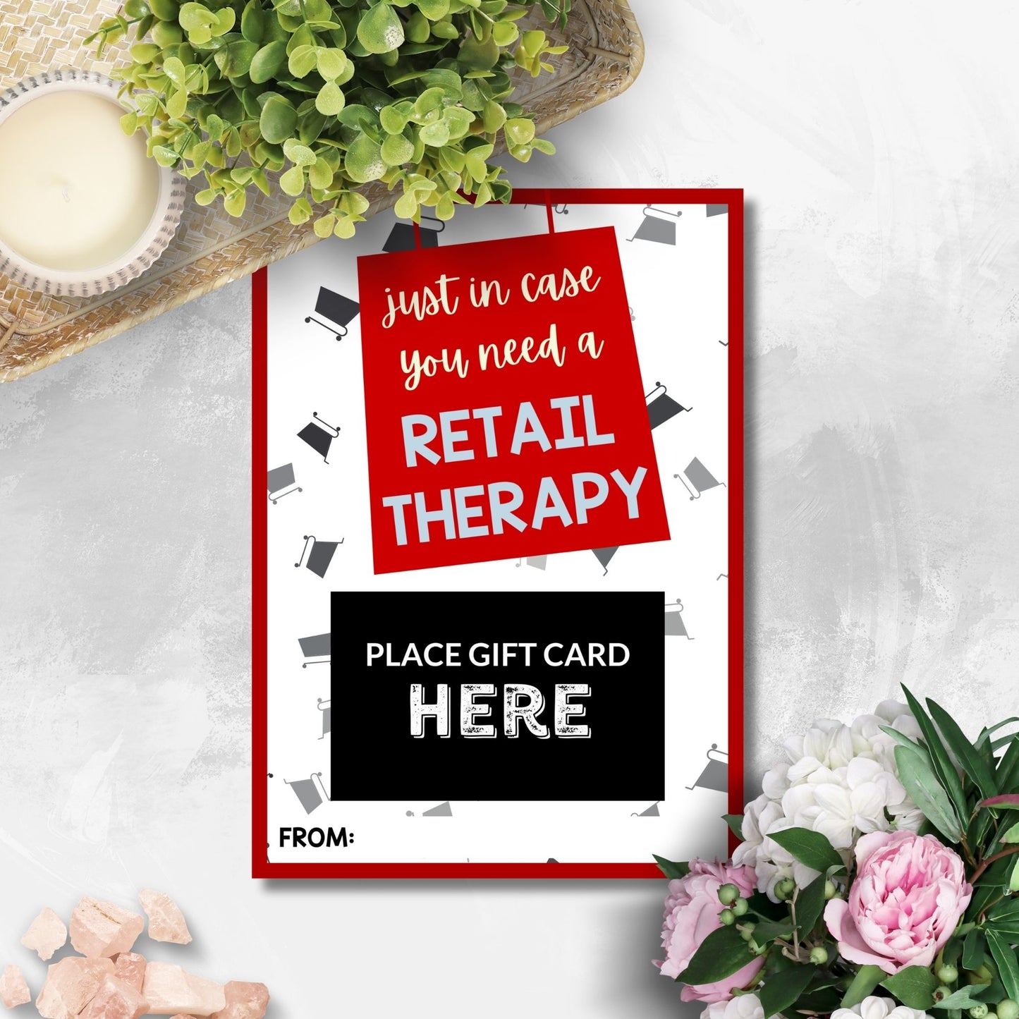Printable clothing store gift card holders for students and anyone, 5x7 inches, laid out on an 8.5 x 11 inch sheet, with a chic "Just in Case You Need a Retail Therapy" message.