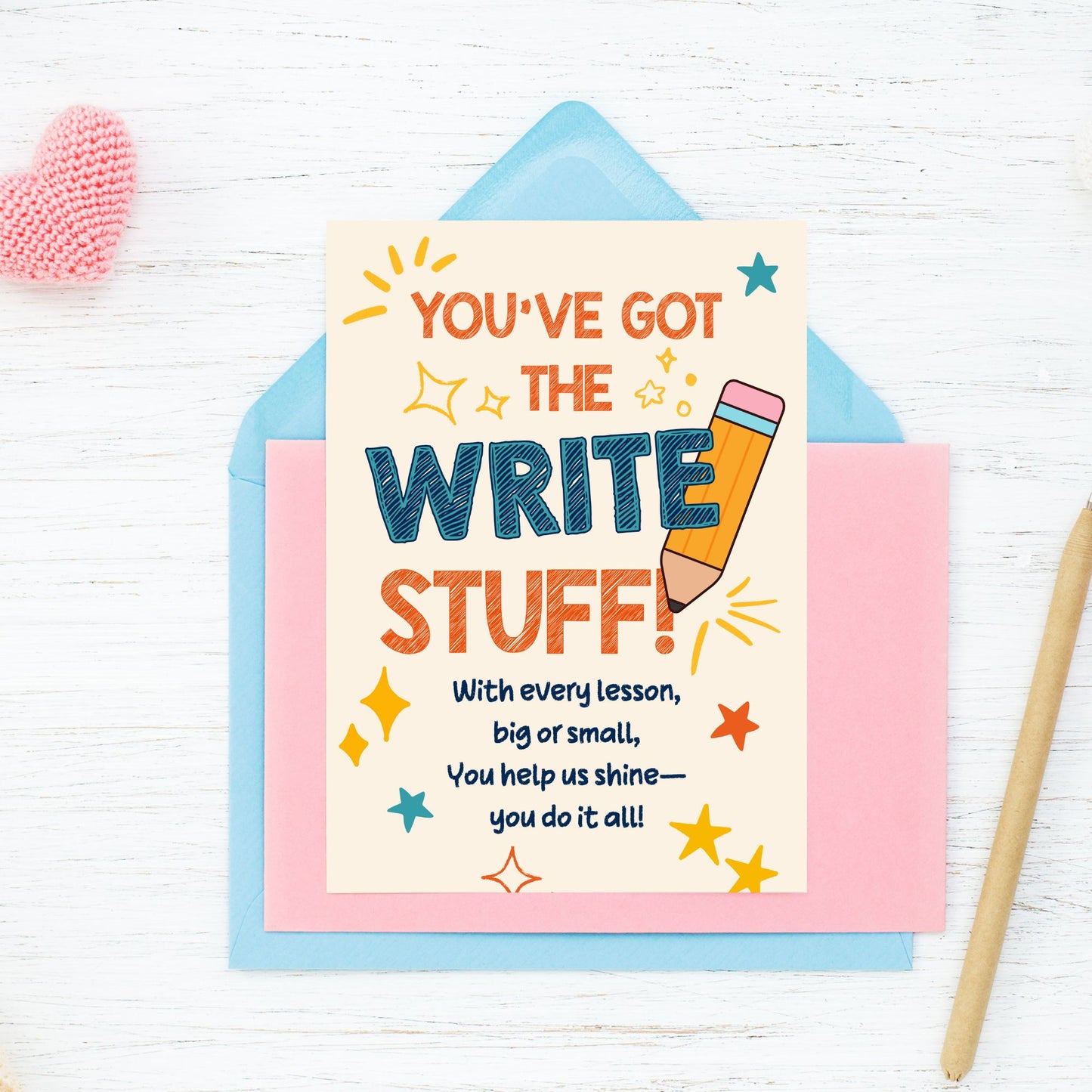 “You’ve Got the Write Stuff” printable teacher card with pencil-themed design – 5x7 digital PDF for Teacher Appreciation