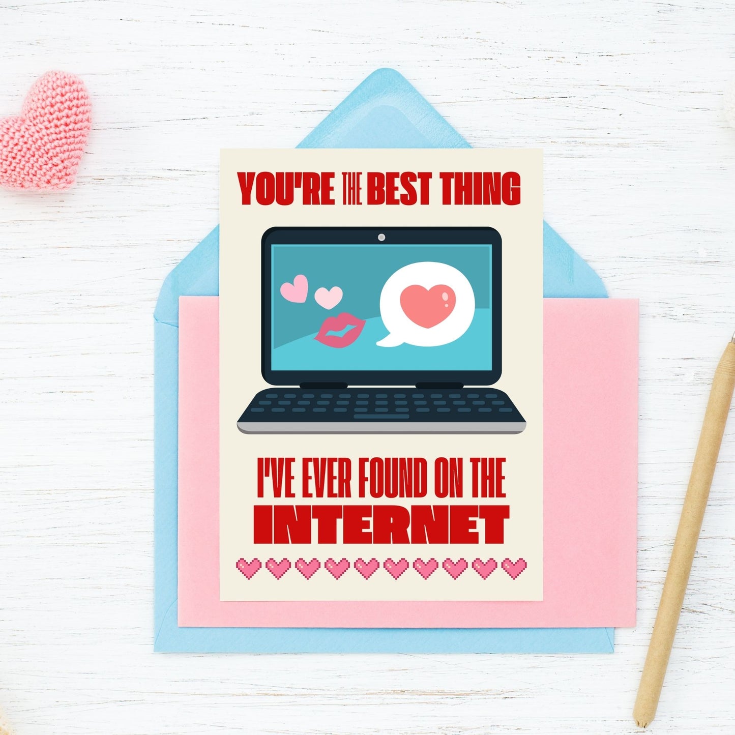 Printable Valentineās Day Greeting Card with the pun āYou're the Best Thing I've Ever Found on the Internet.ā Designed as a 5x7 PDF on an 8.5 x 11 sheet with two cards per page. A funny and modern Valentineās card for online couples and tech lovers!