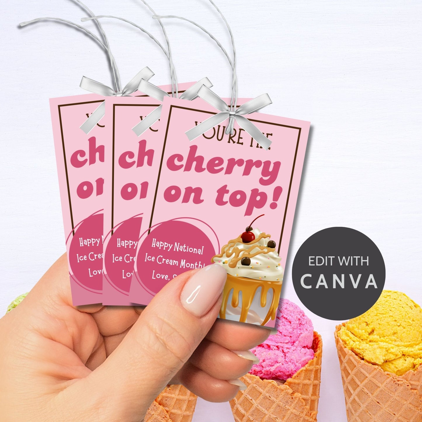 A set of colorful gift tags featuring an ice cream sundae with whipped cream, caramel syrup, and a cherry on top. The tags read "You're the Cherry on Top!" and include a customizable message for National Ice Cream Month.