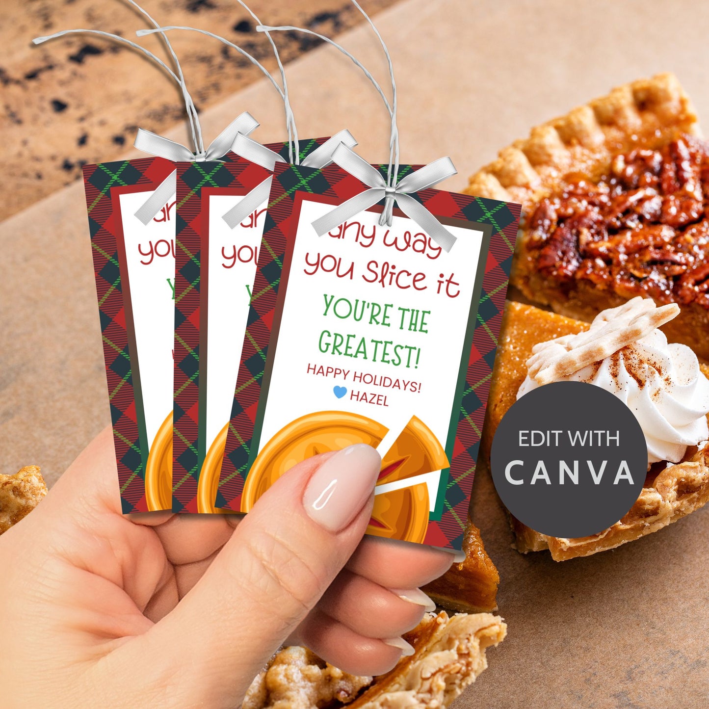 Pie-themed gift tags with a plaid border and the message: "Any way you slice it, you're the greatest! Happy Holidays!"