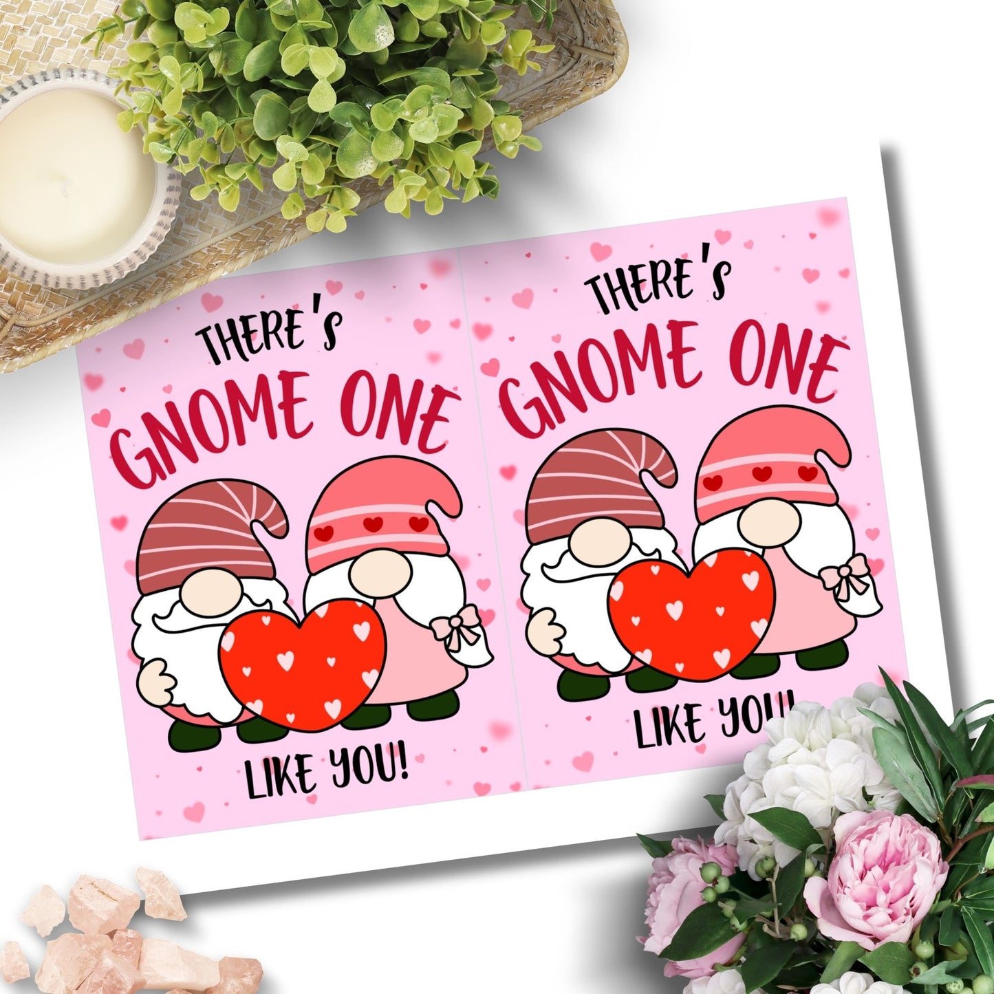 Printable Valentine’s Day Greeting Card featuring the pun “There's GNOME One Like You.” Designed as a 5x7 PDF on an 8.5 x 11 sheet with two cards per page. A cute and whimsical Valentine’s card for gnome lovers!