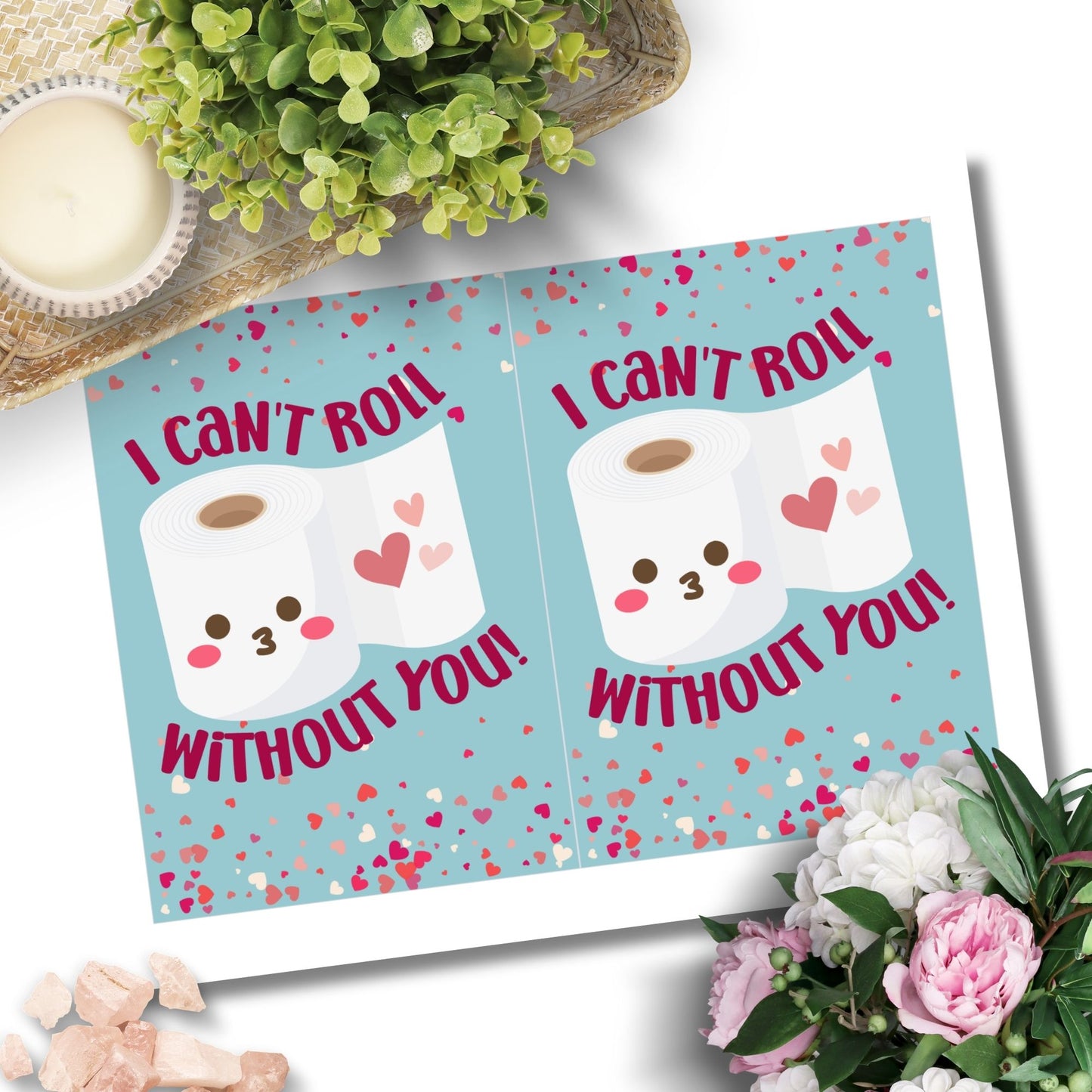 Printable Valentineās Day card featuring the phrase āI Canāt Roll Without Youā with a fun tissue roll design. Designed as a 5x7 PDF on an 8.5 x 11 sheet with two cards per page. A punny and lighthearted Valentineās card for loved ones.