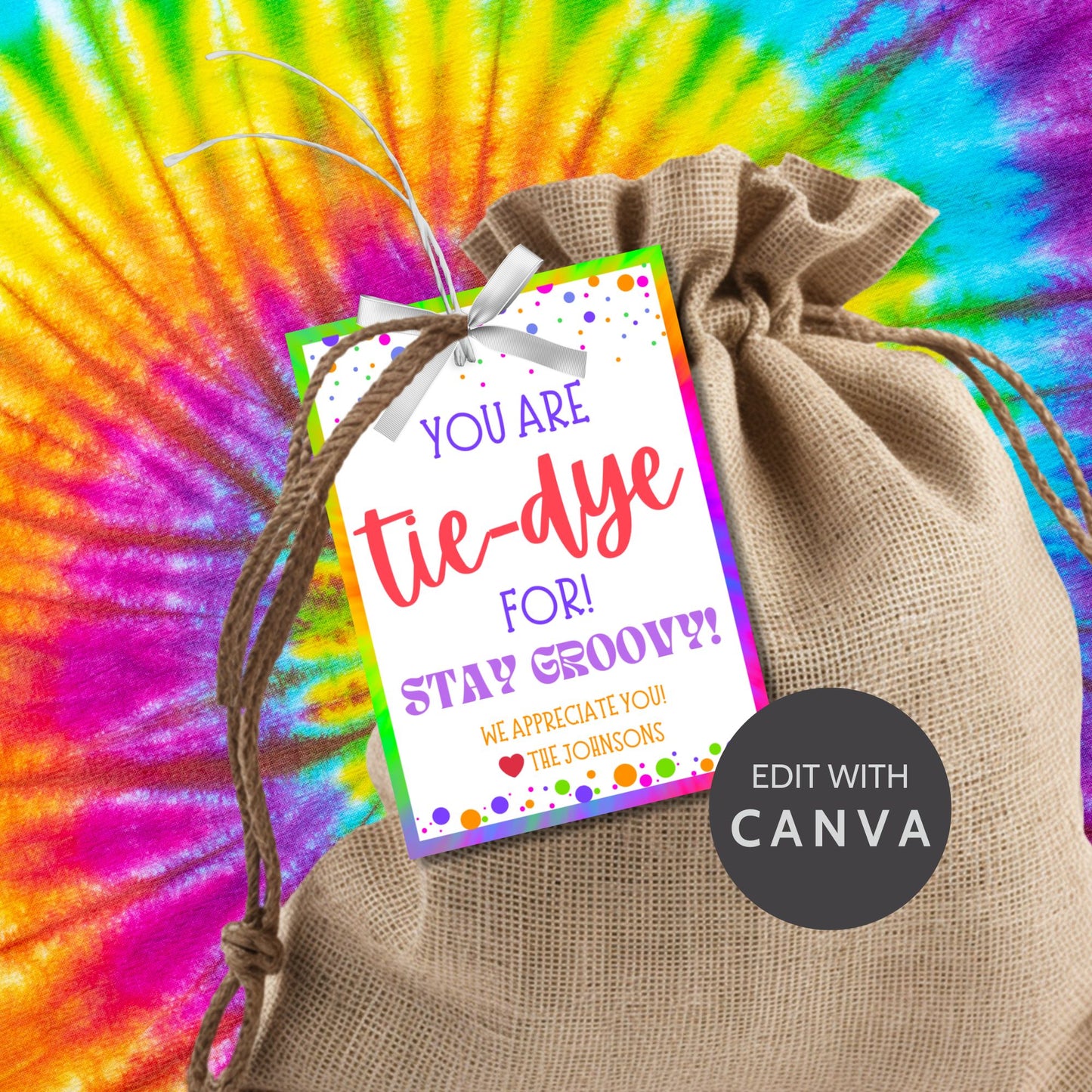 A set of eight colorful tie-dye-themed printable gift tags featuring the message 'You Are Tie-Dye For! Stay Groovy!' in vibrant fonts. The tags have a fun and bright tie-dye border with decorative dots. Perfect for teacher appreciation, employee recognition, staff thank-you gifts, and more. Available as an instant download with an editable Canva template for customization.