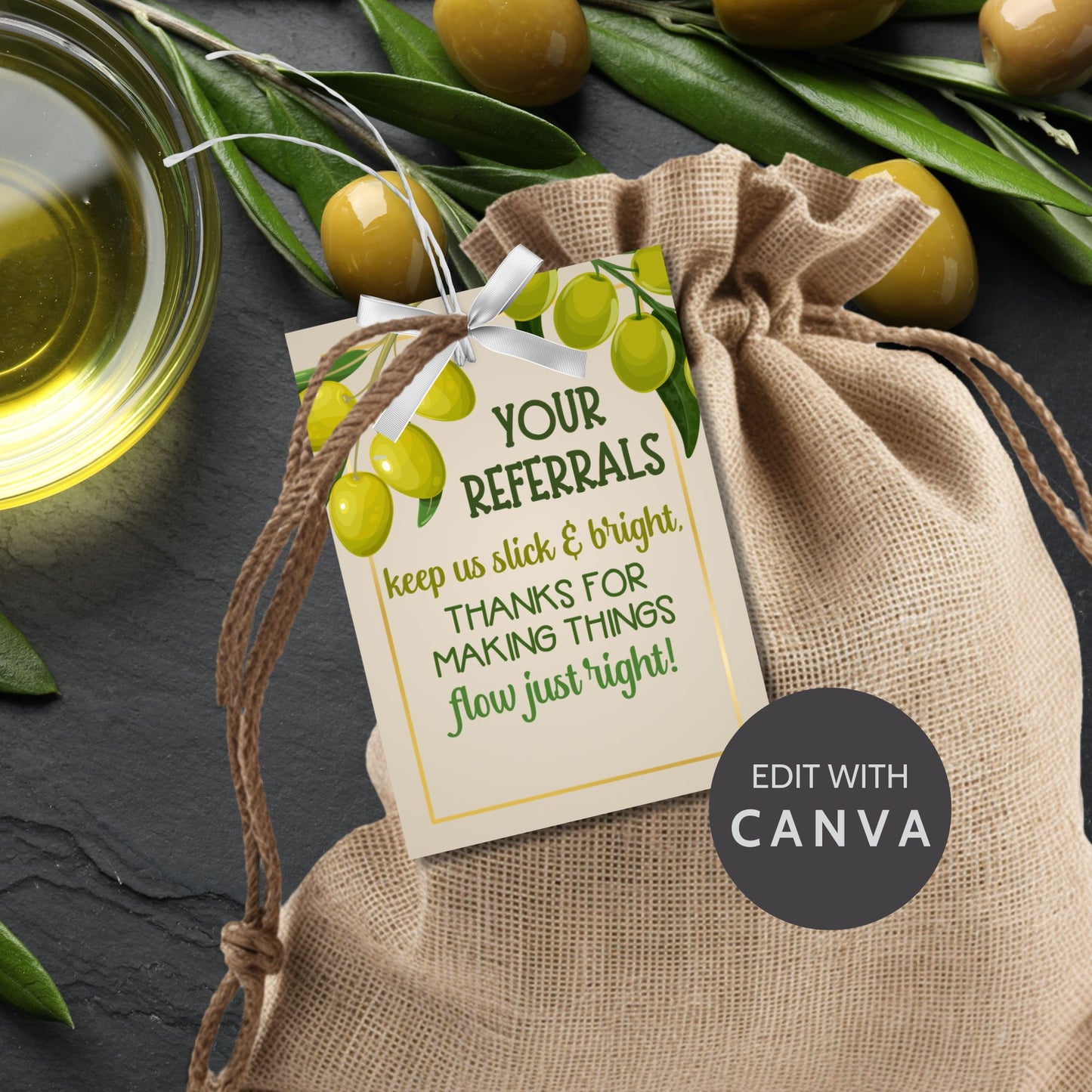 A printable PDF of olive oil-themed referral gift tags titled "Your Referrals Keep Us Slick and Bright," customizable in Canva.