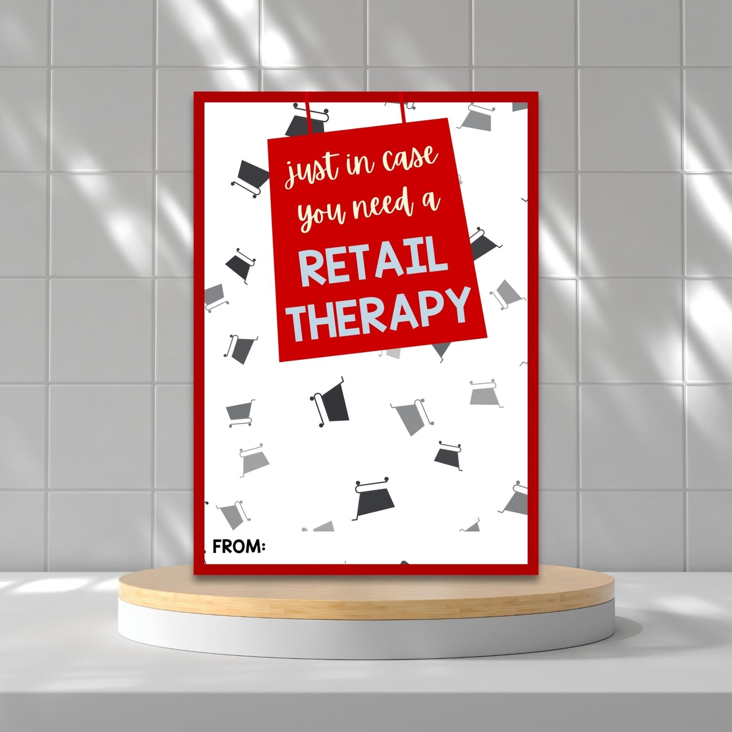 Printable clothing store gift card holders for students and anyone, 5x7 inches, laid out on an 8.5 x 11 inch sheet, with a chic "Just in Case You Need a Retail Therapy" message.