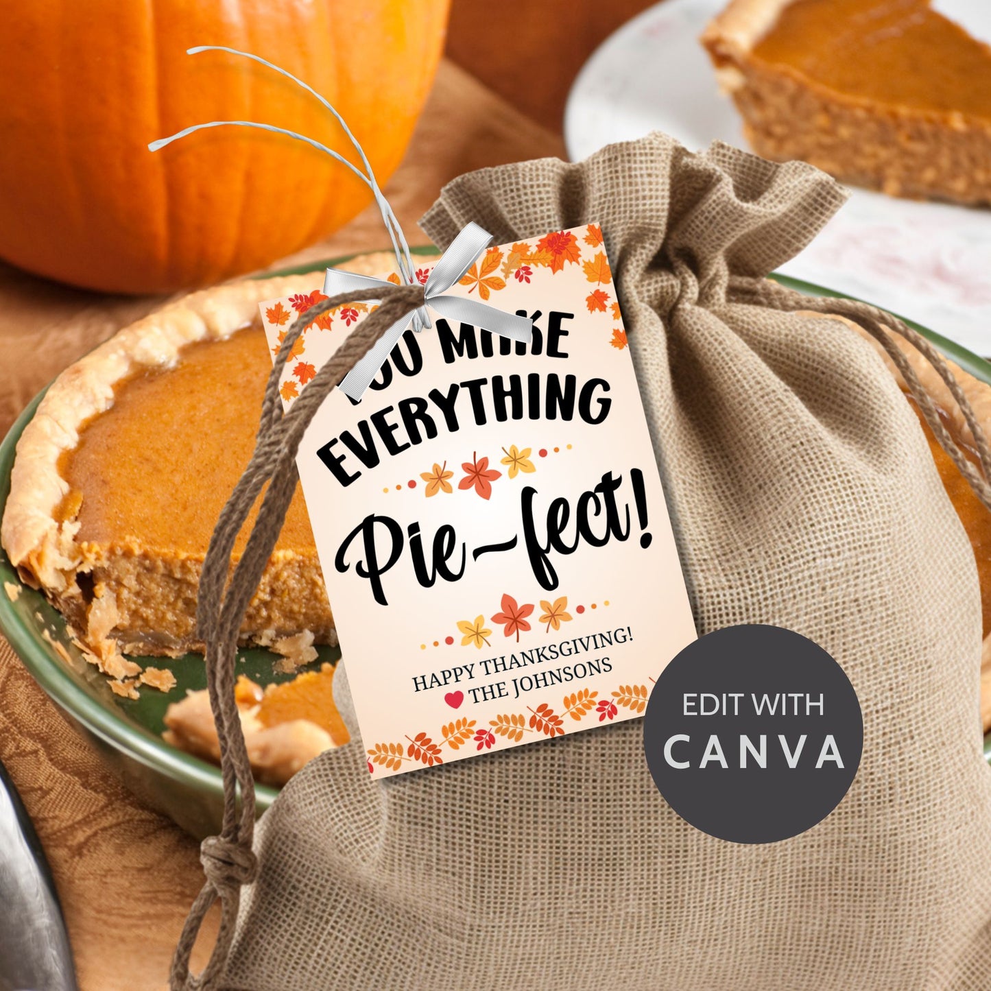 Printable Thanksgiving gift tags with the message 'You Make Everything Pie-fect!' surrounded by festive autumn leaves. Perfect for holiday gifts, featuring customizable To/From sections.