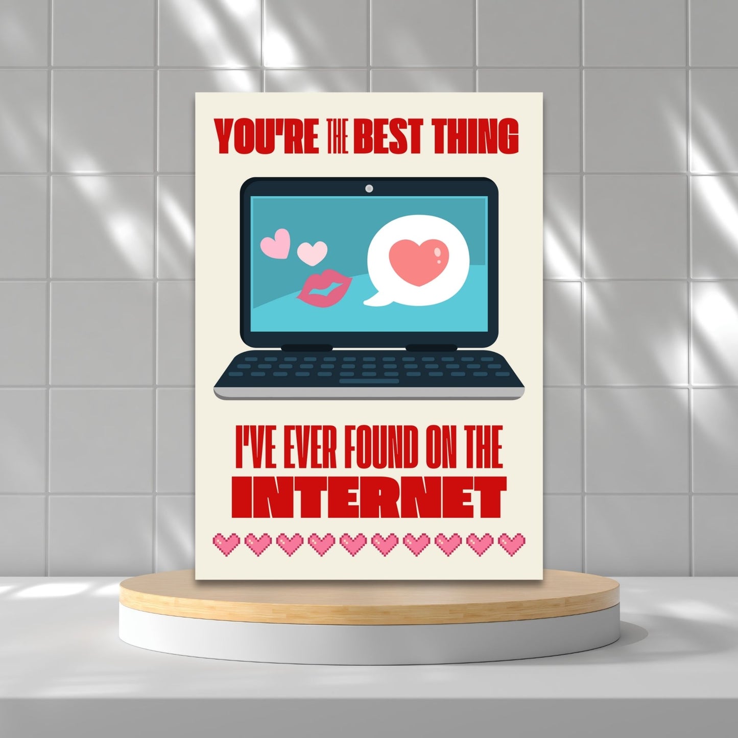 Printable Valentineās Day Greeting Card with the pun āYou're the Best Thing I've Ever Found on the Internet.ā Designed as a 5x7 PDF on an 8.5 x 11 sheet with two cards per page. A funny and modern Valentineās card for online couples and tech lovers!