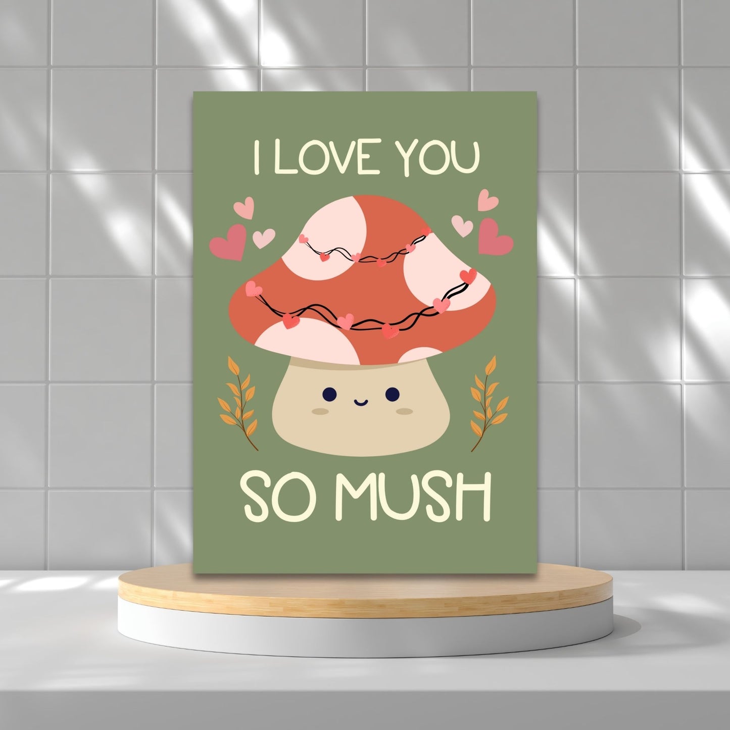 Printable Valentineās Day Greeting Card featuring the pun āI Love You So Mush.ā Designed as a 5x7 PDF on an 8.5 x 11 sheet with two cards per page. A cute and punny Valentineās card for mushroom lovers.