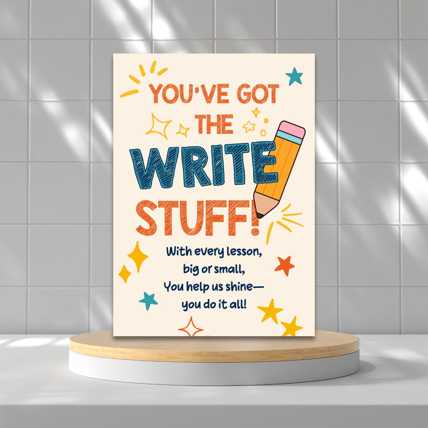 “You’ve Got the Write Stuff” printable teacher card with pencil-themed design – 5x7 digital PDF for Teacher Appreciation
