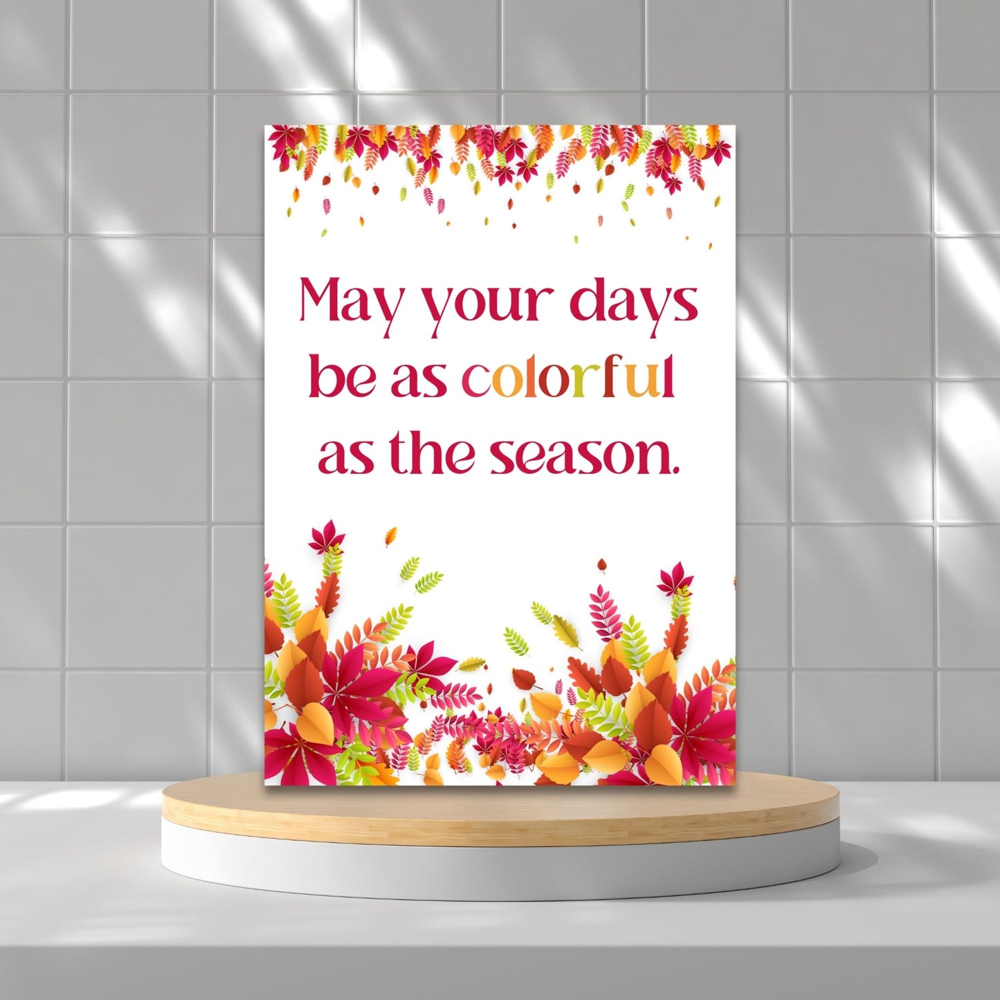 Printable Fall Greeting Card with colorful autumn leaves and the message 'May your days be as colorful as the season,' perfect for vibrant seasonal greetings.
