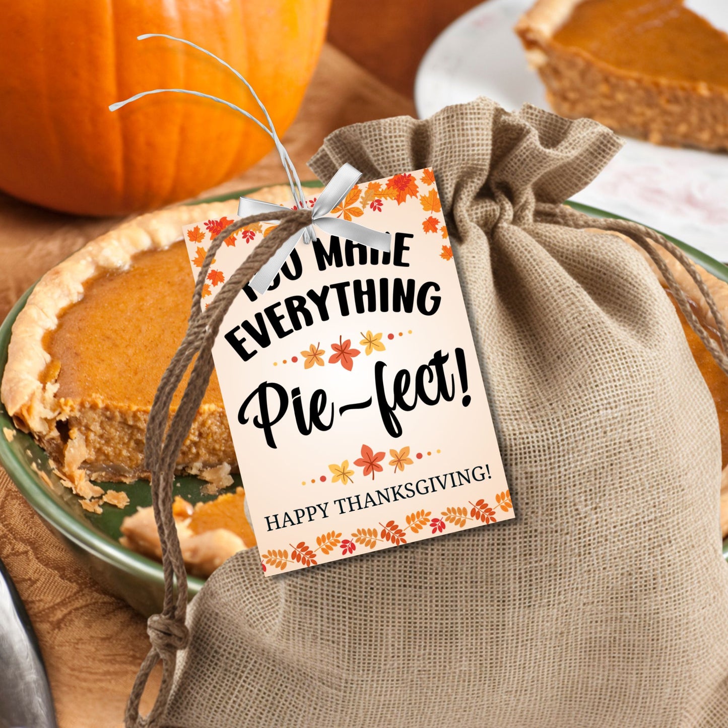 Printable Thanksgiving gift tags with the message 'You Make Everything Pie-fect!' surrounded by festive autumn leaves. Perfect for holiday gifts, featuring customizable To/From sections.