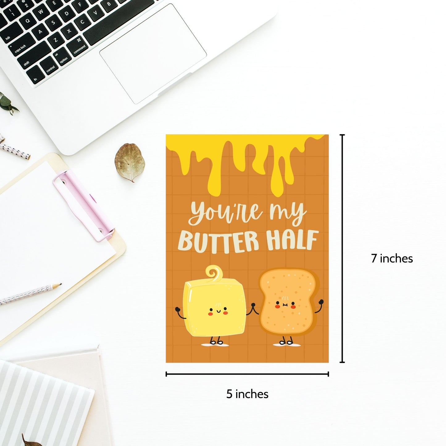 Printable Valentineās Day Greeting Card featuring the phrase āYouāre My Butter Halfā with a cute butter illustration. Designed as a 5x7 PDF on an 8.5 x 11 sheet with two cards per page. A punny and sweet Valentineās card for loved ones.