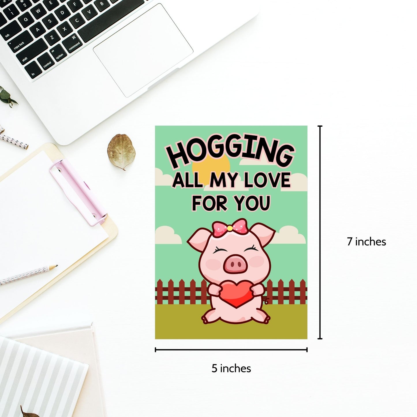 Printable Valentine’s Day Greeting Card featuring the phrase “Hogging All My Love for You” with a pig theme. Designed as a 5x7 PDF on an 8.5 x 11 sheet with two cards per page. A fun and playful Valentine’s card for animal lovers.