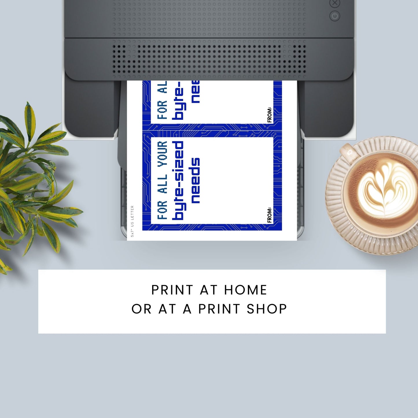 Printable tech store gift card holders for students and anyone, 5x7 inches, laid out on an 8.5 x 11 inch sheet, with a clever "For All Your Byte-Sized Needs" message.