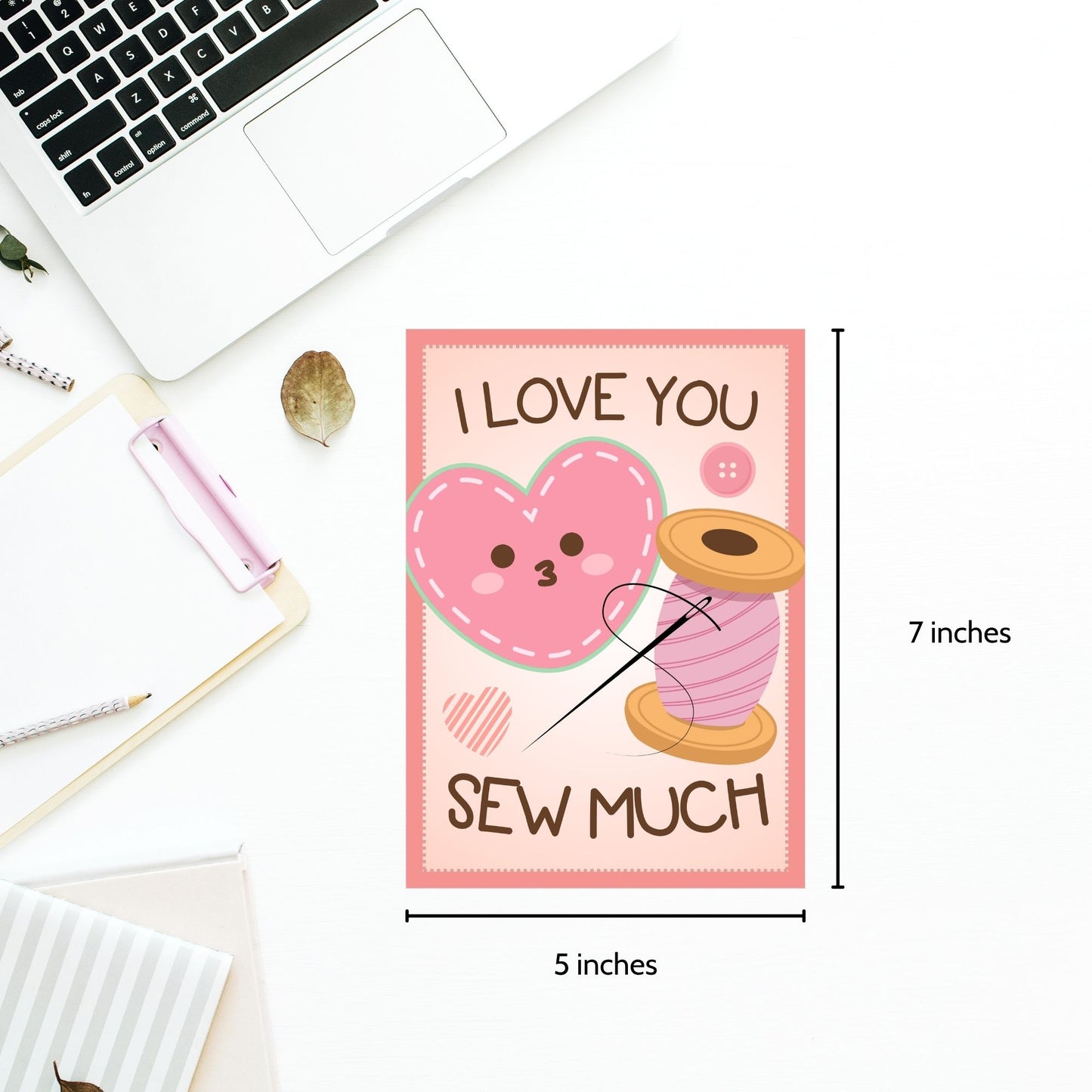 Printable Valentineās Day Greeting Card featuring the pun āI Love You Sew Muchā with a sewing theme. Designed as a 5x7 PDF on an 8.5 x 11 sheet with two cards per page. A heartfelt and crafty Valentineās card for sewing enthusiasts.