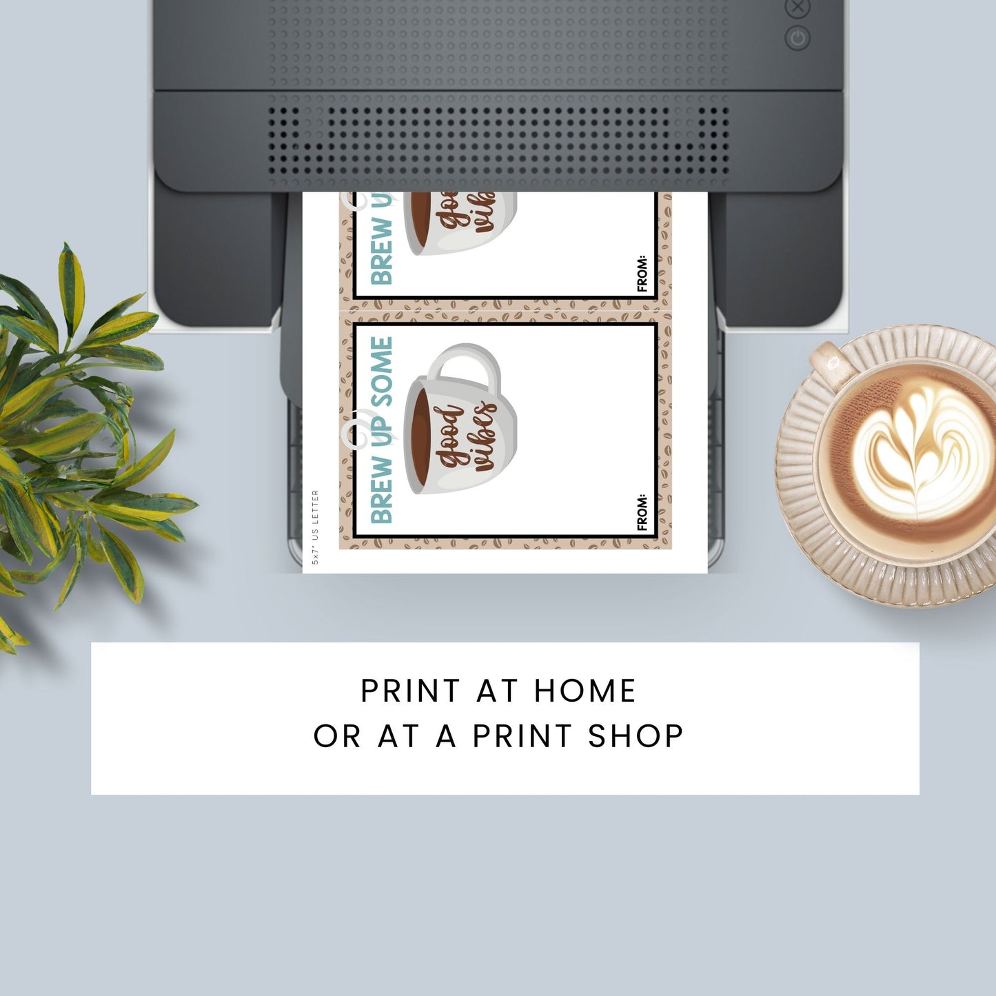 Printable café gift card holders for students and anyone, 5x7 inches, laid out on an 8.5 x 11 inch sheet, with a welcoming "Brew Up Some Good Vibes" message.
