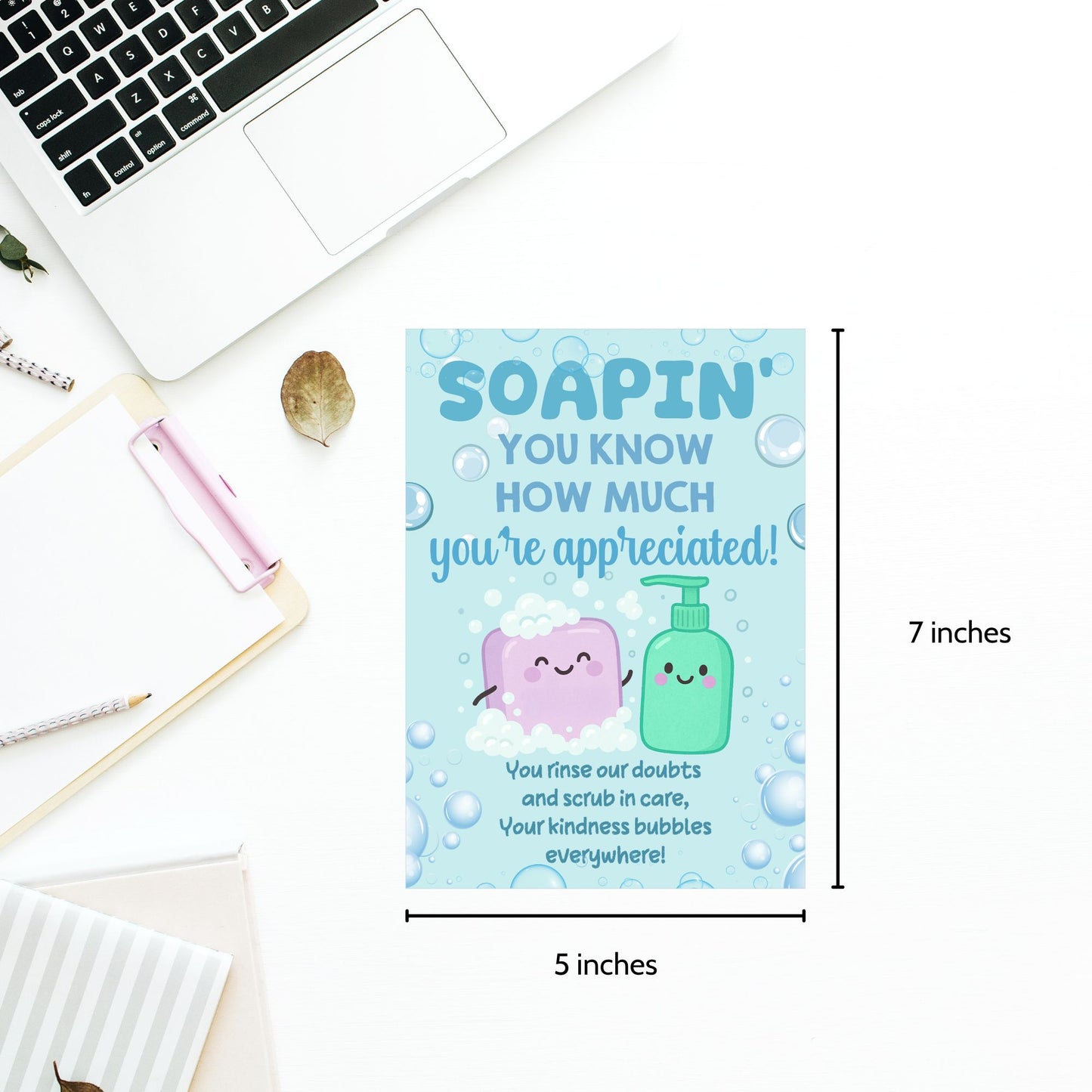 Printable soap-themed teacher appreciation card reading “Soapin’ You Know How Much You’re Appreciated” – 5x7 PDF download