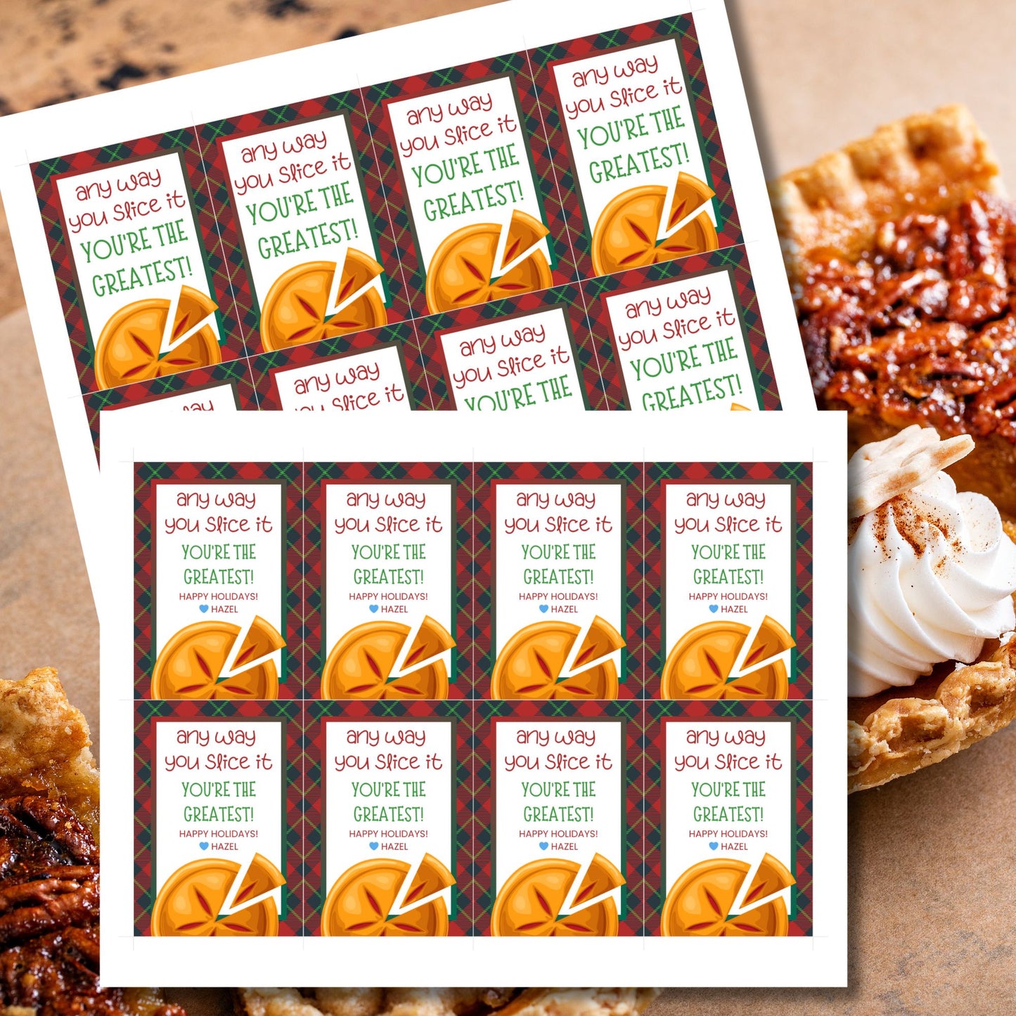Pie-themed gift tags with a plaid border and the message: "Any way you slice it, you're the greatest! Happy Holidays!"
