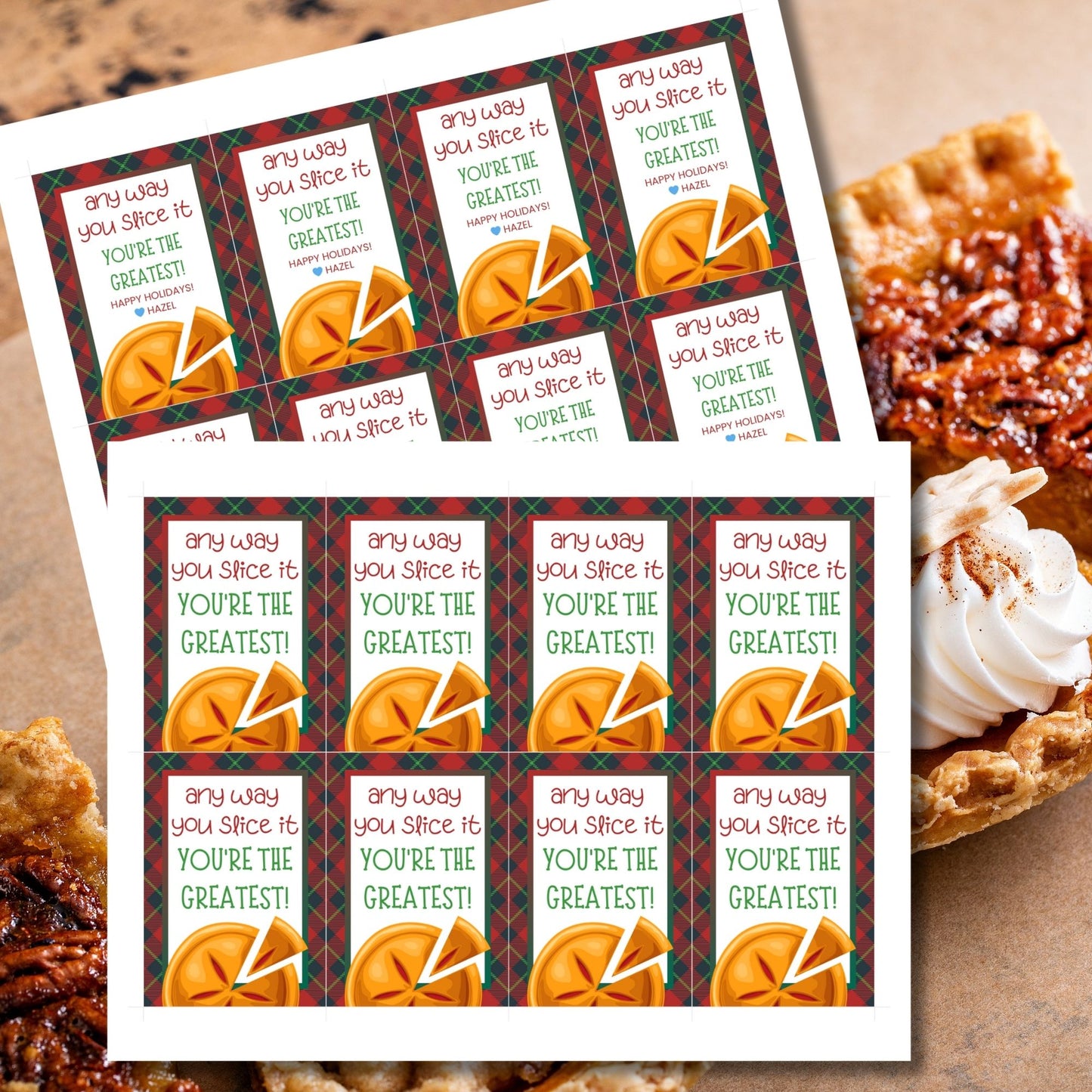 Pie-themed gift tags with a plaid border and the message: "Any way you slice it, you're the greatest! Happy Holidays!"
