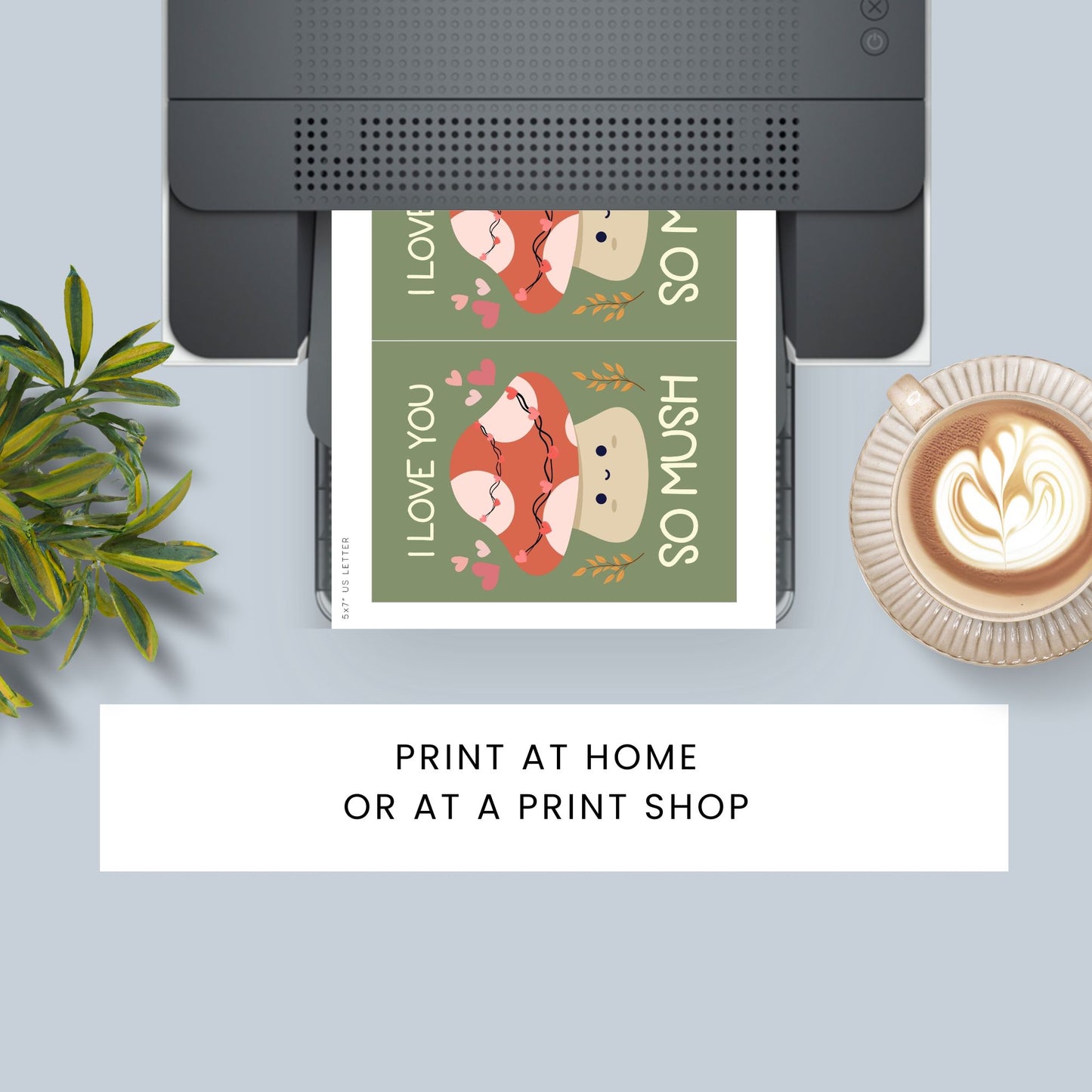 Printable Valentineās Day Greeting Card featuring the pun āI Love You So Mush.ā Designed as a 5x7 PDF on an 8.5 x 11 sheet with two cards per page. A cute and punny Valentineās card for mushroom lovers.
