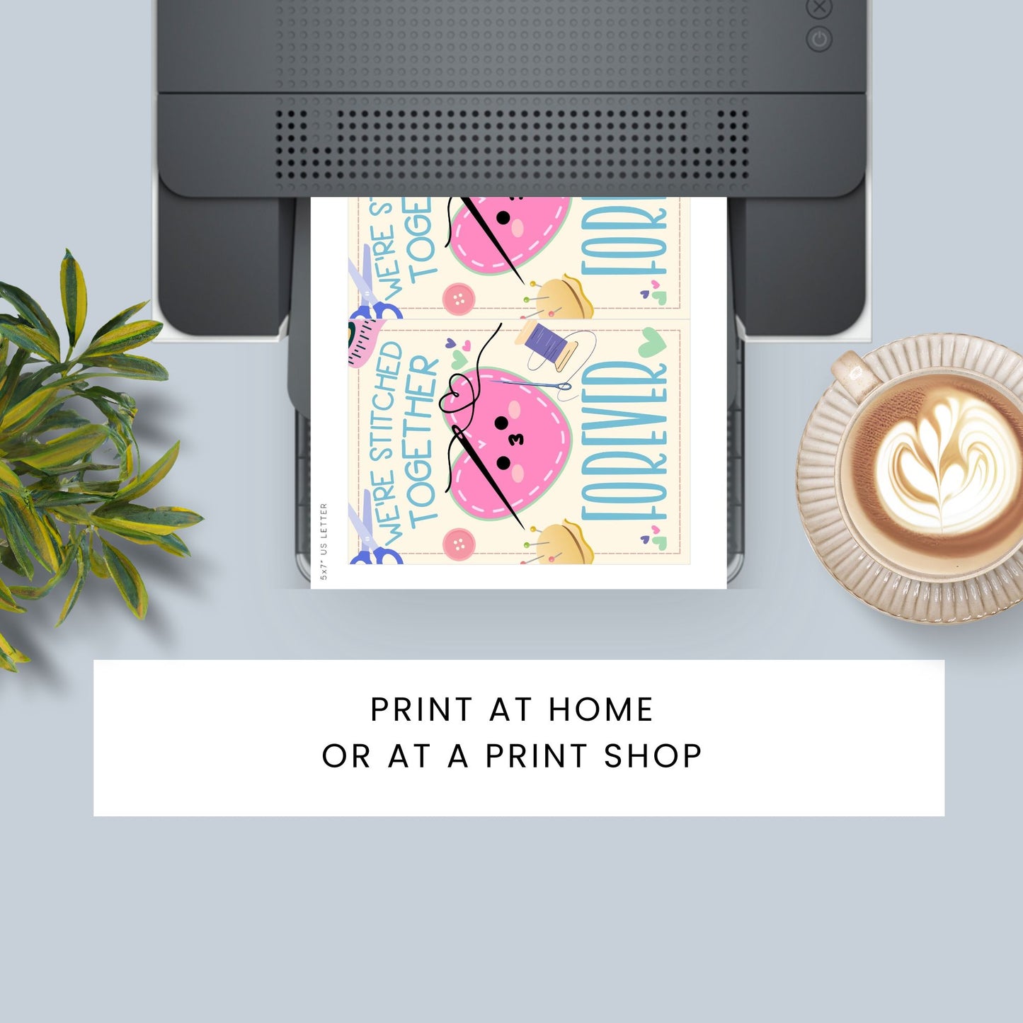 Printable Valentineās Day Greeting Card featuring the phrase āWe're Stitched Together Forever.ā Designed as a 5x7 PDF on an 8.5 x 11 sheet with two cards per page. A heartfelt and meaningful Valentineās card for couples and best friends.