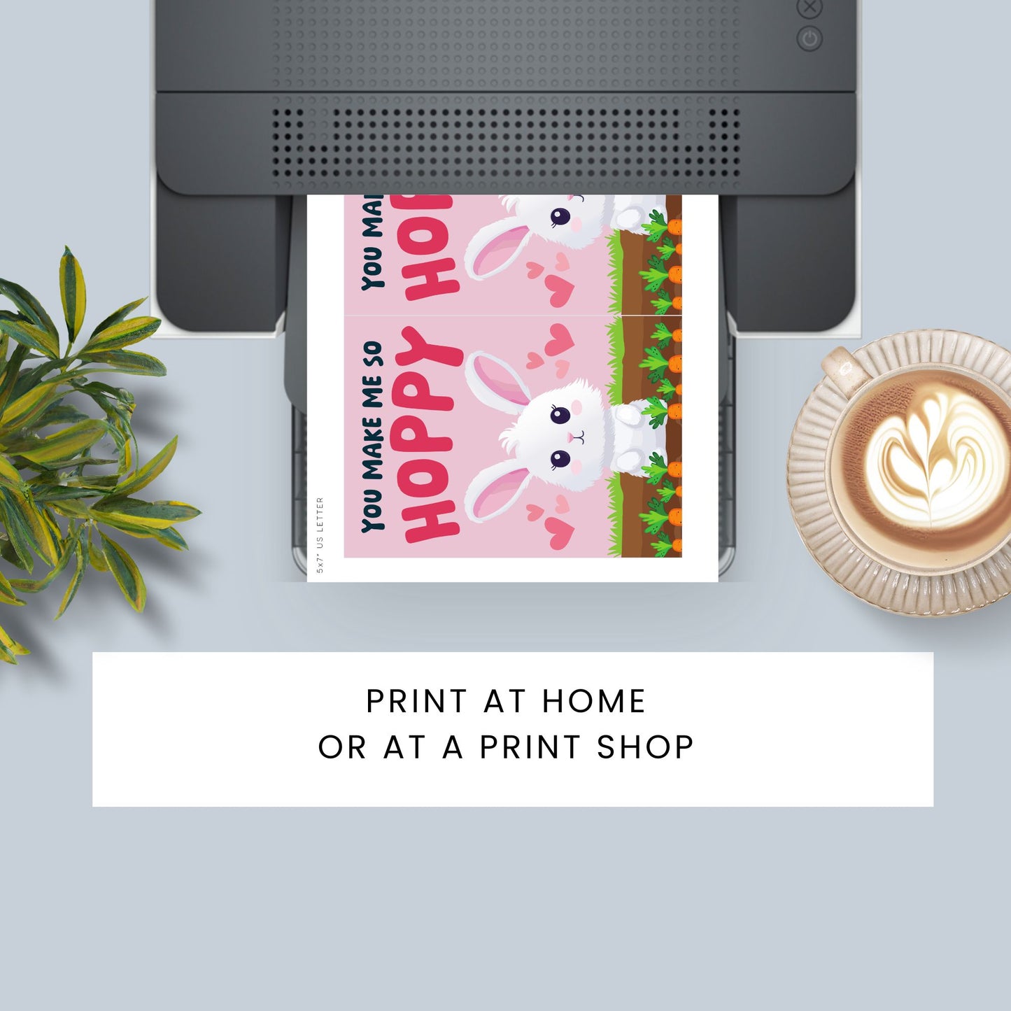 Printable Valentineās Day Greeting Card featuring the pun āYou Make Me So Hoppy.ā Designed as a 5x7 PDF on an 8.5 x 11 sheet with two cards per page. A fun and cute Valentineās card for bunny lovers.
