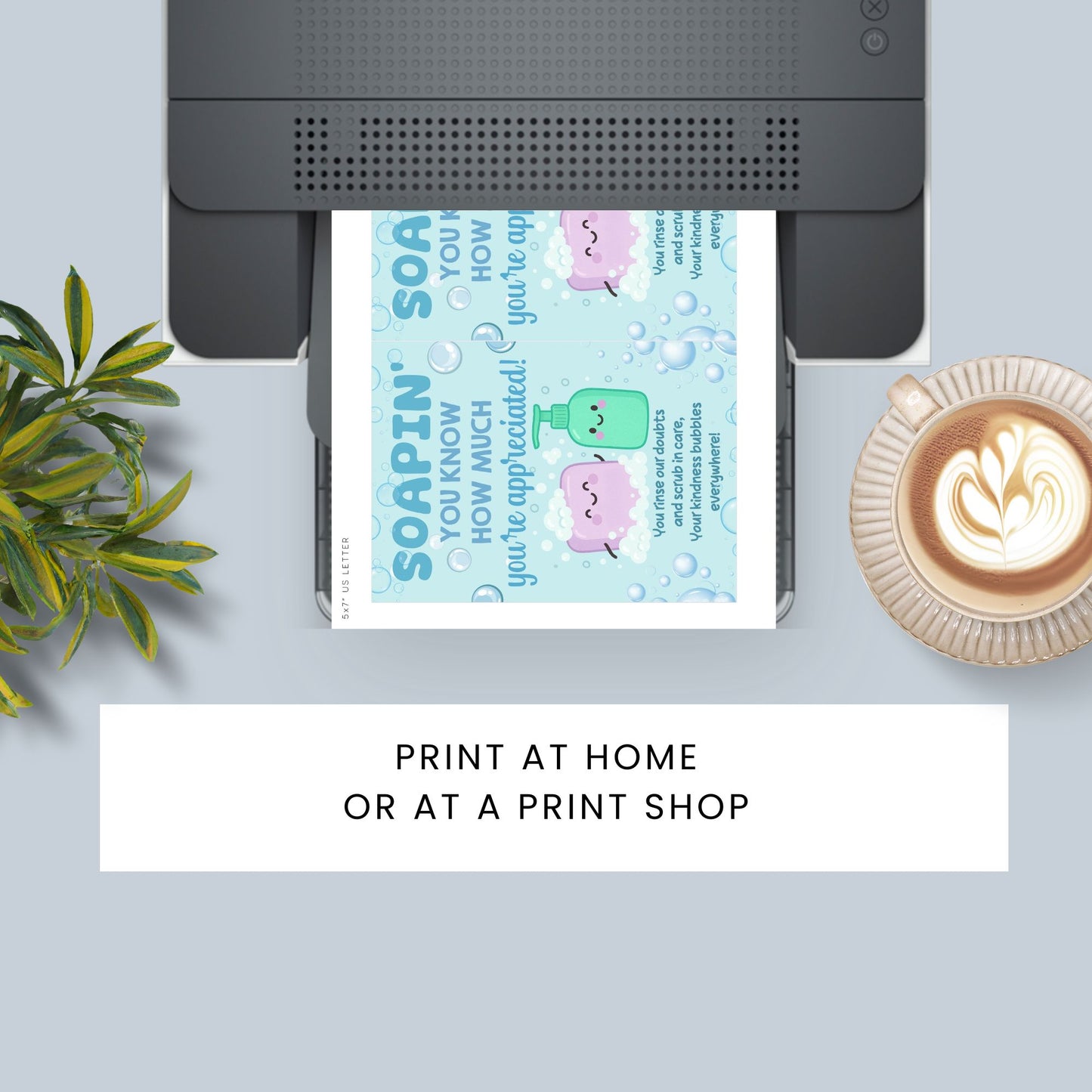 Printable soap-themed teacher appreciation card reading “Soapin’ You Know How Much You’re Appreciated” – 5x7 PDF download