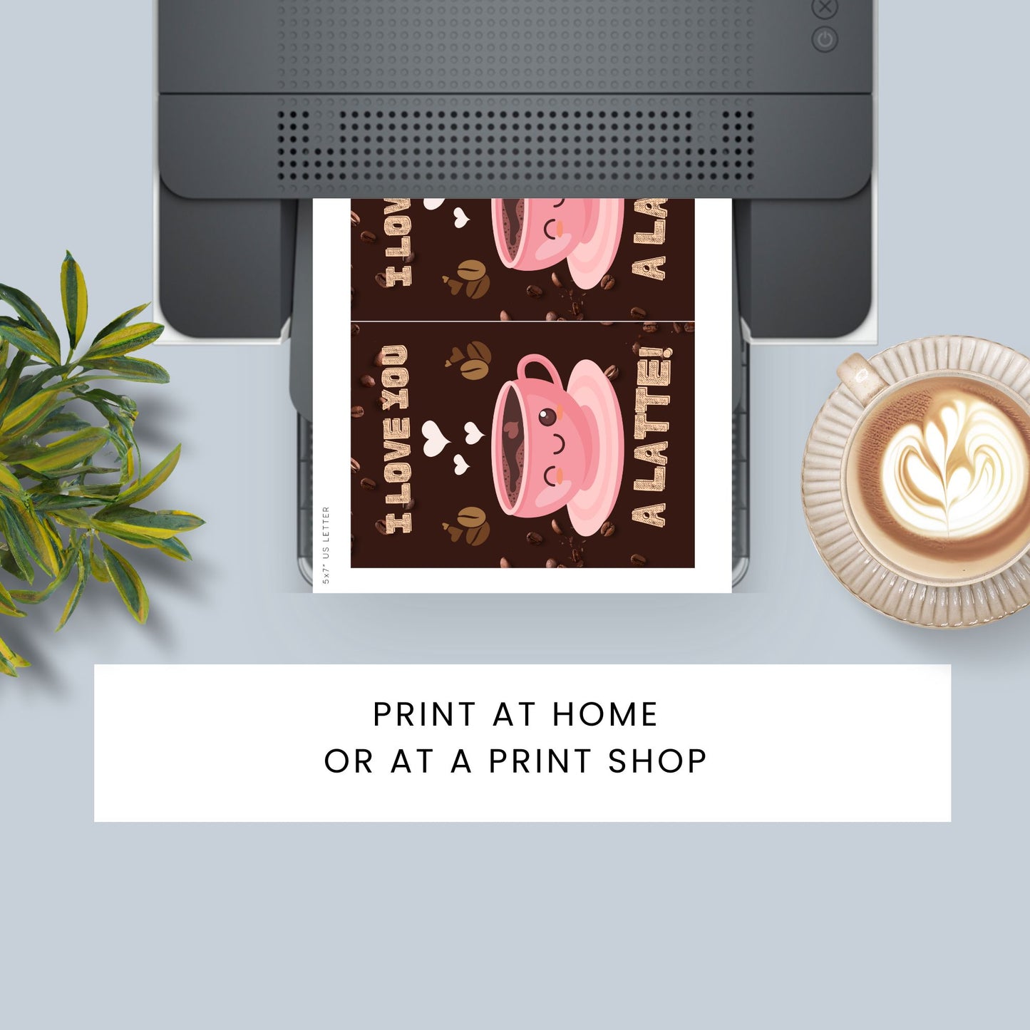 Printable Valentine’s Day Greeting Card featuring the phrase “I Love You a Latte” with a coffee theme. Designed as a 5x7 PDF on an 8.5 x 11 sheet with two cards per page. A warm and punny Valentine’s card for coffee lovers.