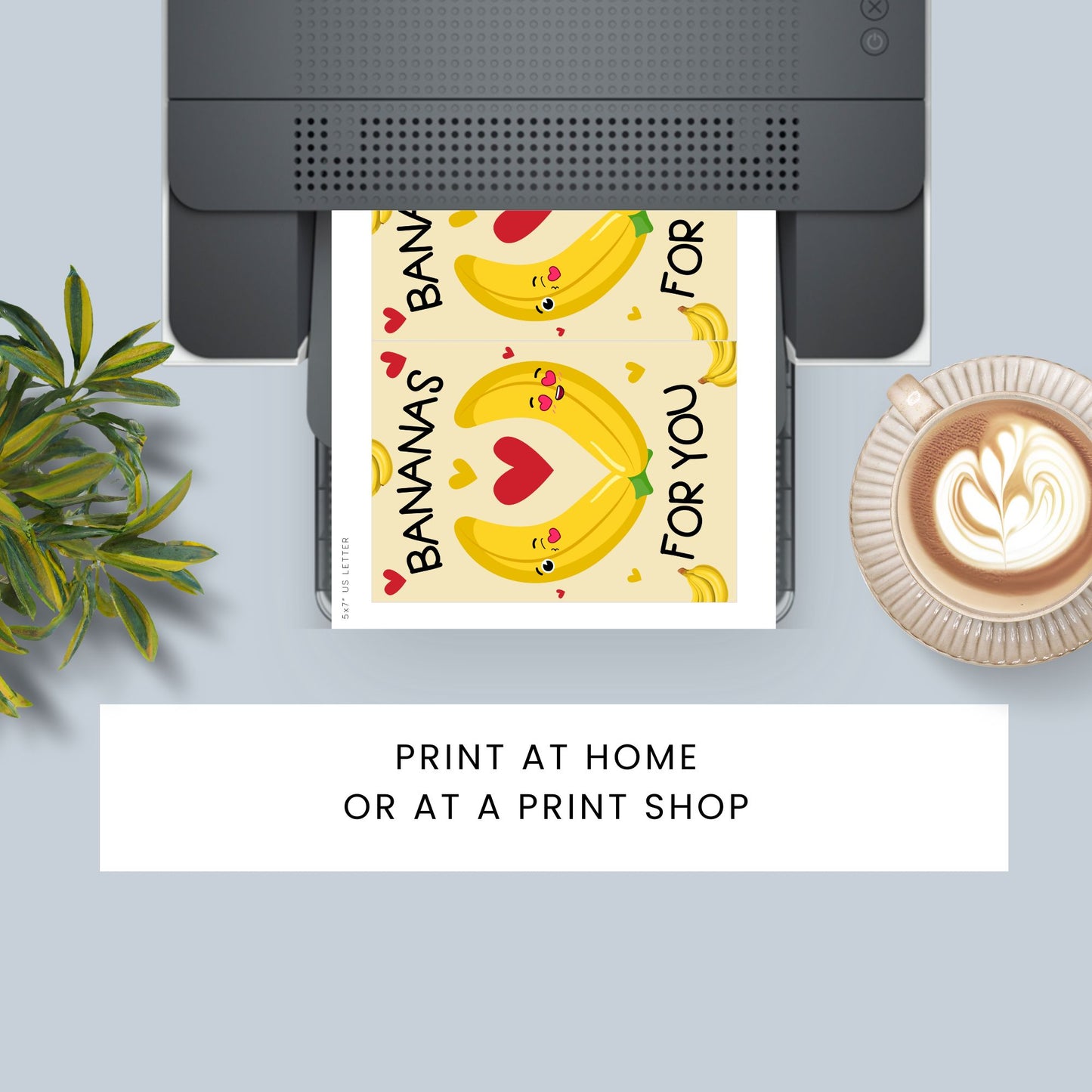 Printable Valentineās Day Greeting Card featuring the pun āI'm Bananas for You.ā Designed as a 5x7 PDF on an 8.5 x 11 sheet with two cards per page. A cute and fun Valentineās card for fruit lovers.