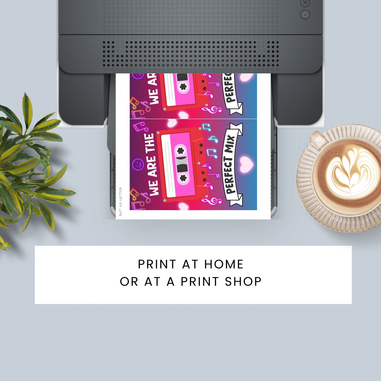 Printable Valentineās Day Greeting Card with the message āWe Are the Perfect Mix.ā Designed as a 5x7 PDF on an 8.5 x 11 sheet with two cards per page. A fun and heartfelt Valentineās card for couples and friends.