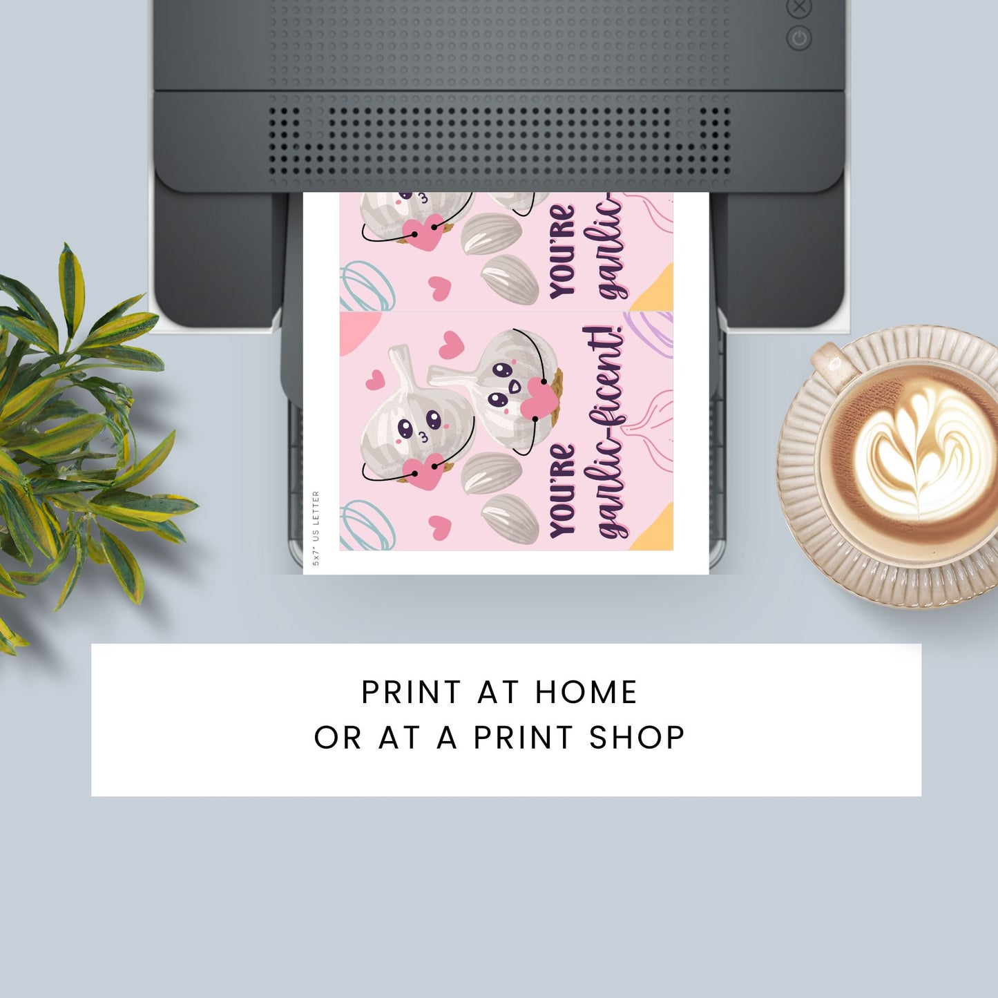 Printable Valentine’s Day Greeting Card featuring the phrase “You’re Garlicficent” with a cute garlic design. Designed as a 5x7 PDF on an 8.5 x 11 sheet with two cards per page. A punny and flavorful Valentine’s card for loved ones.