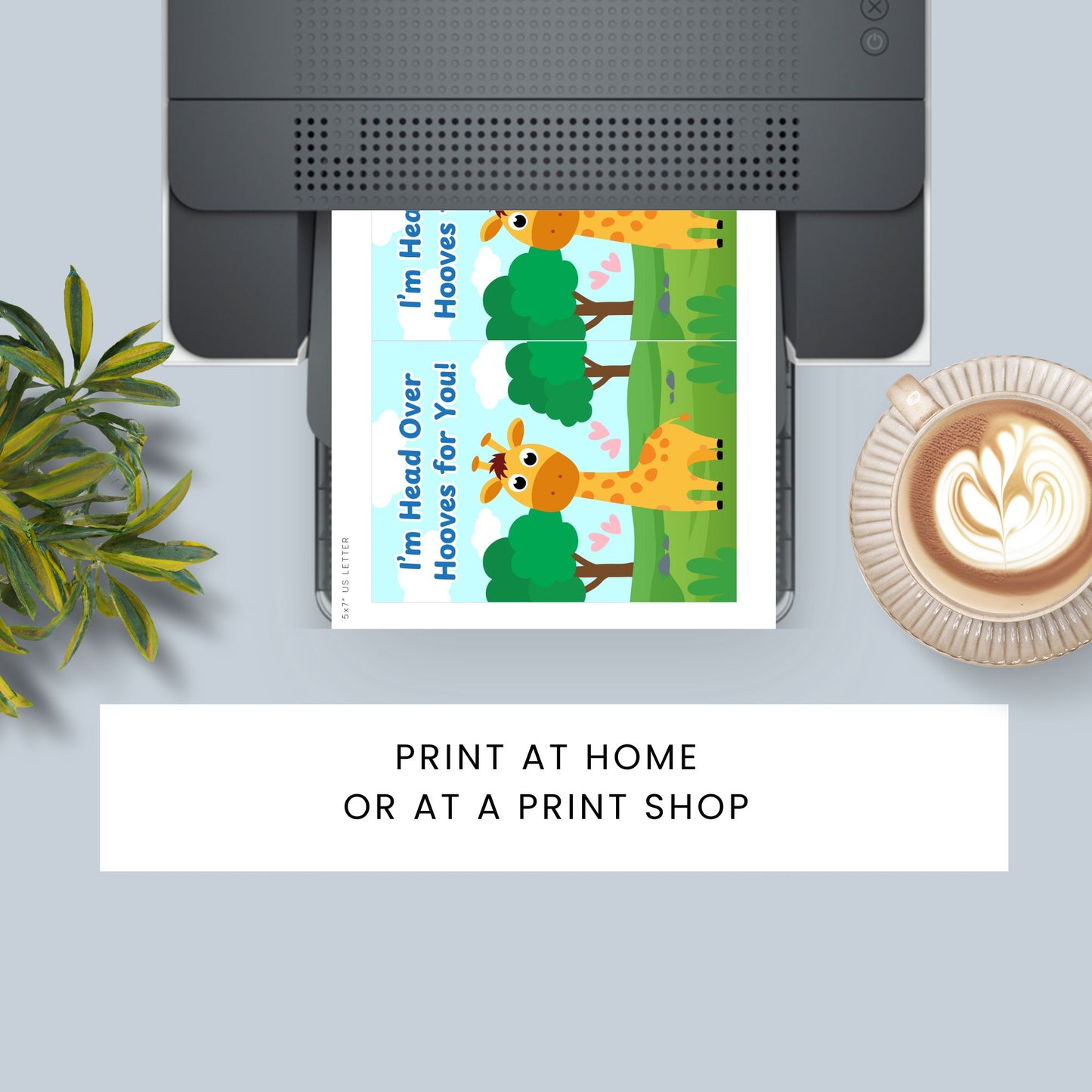 Printable Valentine’s Day Greeting Card featuring the phrase “I’m Head Over Hooves for You” with a giraffe theme. Designed as a 5x7 PDF on an 8.5 x 11 sheet with two cards per page. A sweet and punny Valentine’s card for giraffe lovers and friends.