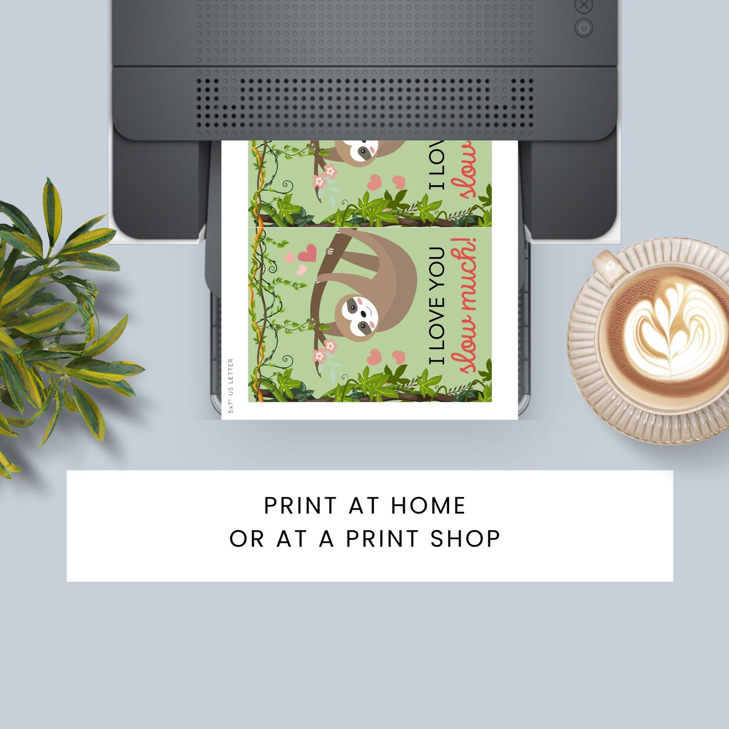 Printable Valentineās Day Greeting Card featuring the pun āI Love You Slow Much.ā Designed as a 5x7 PDF on an 8.5 x 11 sheet with two cards per page. A cute and funny Valentineās card for nature and sloth lovers.