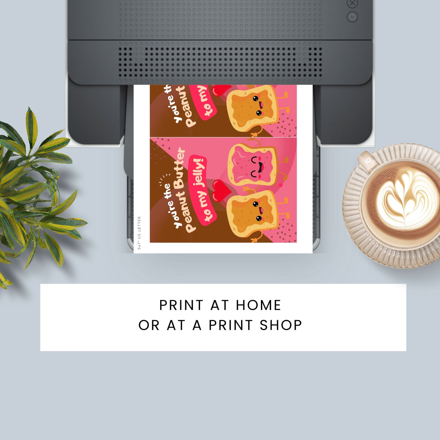 Printable Valentineās Day Greeting Card featuring the phrase āYouāre the Peanut Butter to My Jelly.ā Designed as a 5x7 PDF on an 8.5 x 11 sheet with two cards per page. A cute and heartfelt Valentineās card for foodies and loved ones.