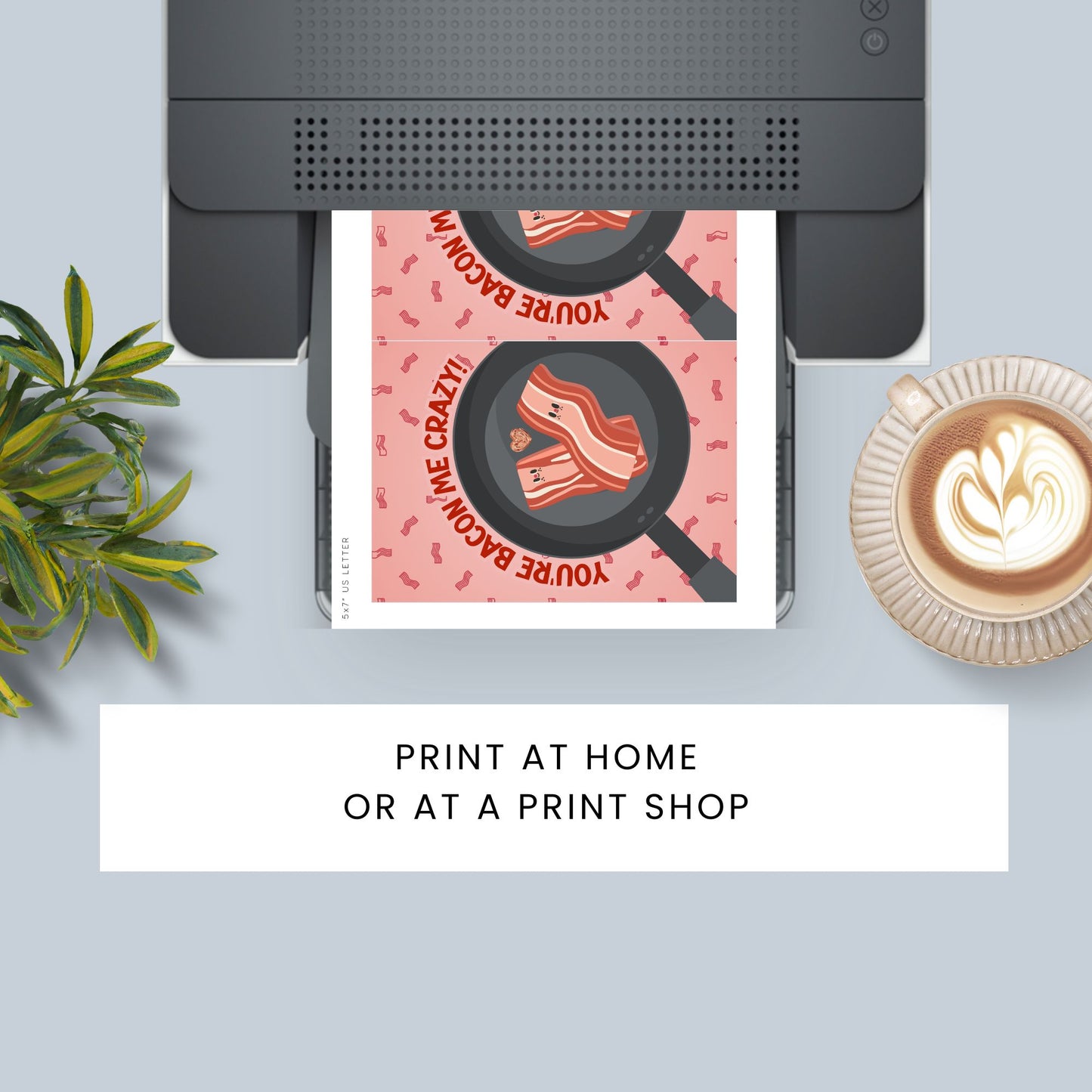 Printable Valentine’s Day Greeting Card featuring the phrase “You’re Bacon Me Crazy” with a bacon theme. Designed as a 5x7 PDF on an 8.5 x 11 sheet with two cards per page. A fun and punny Valentine’s card for bacon lovers and friends.