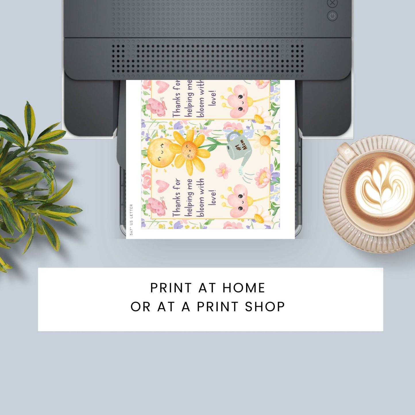 Printable 5x7 card with floral illustrations and the message “Thank You for Helping Me Bloom with Love,” ideal for Mother’s Day or teacher appreciation, available as an instant PDF download.